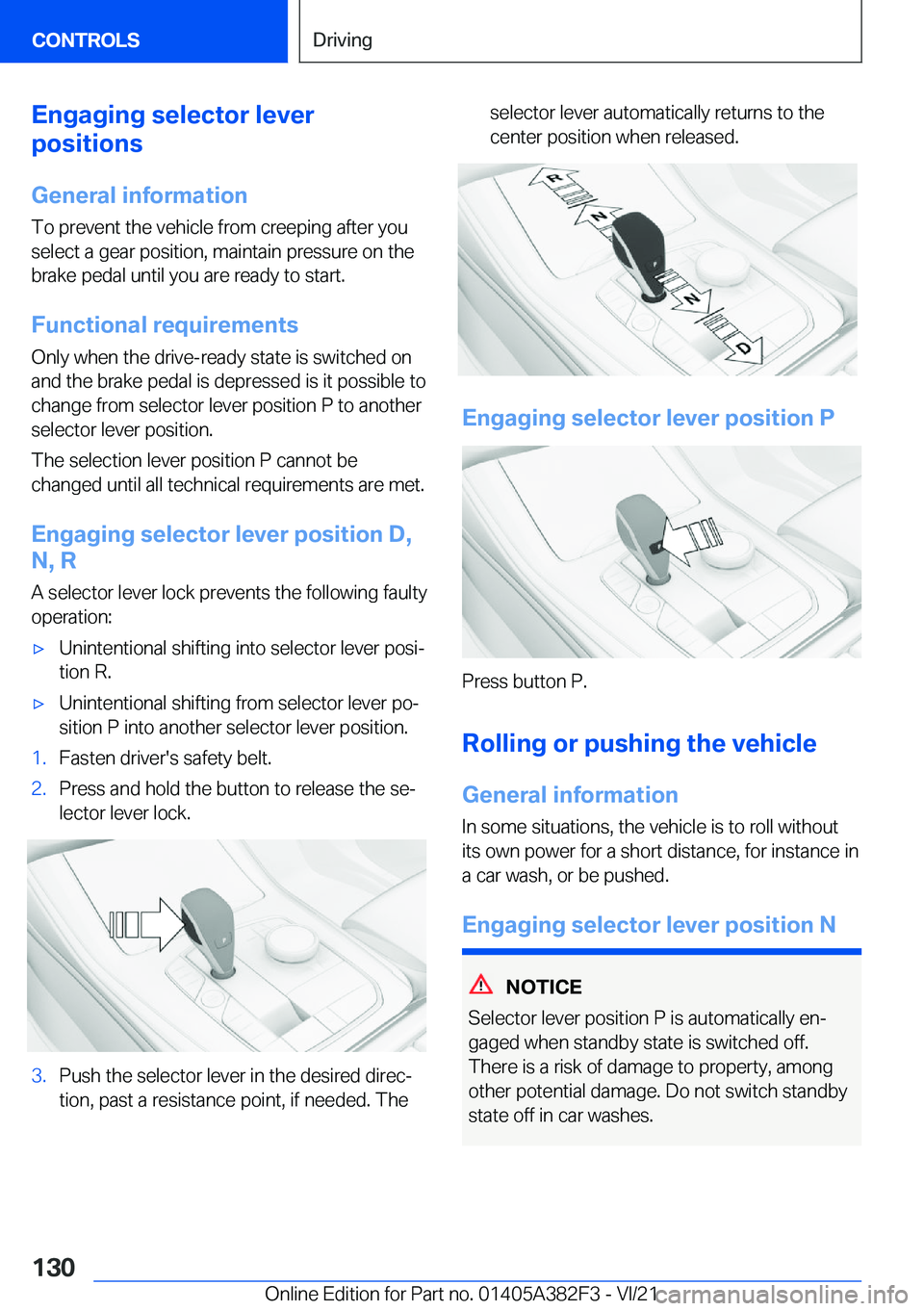 BMW Z4 2022  Owners Manual �E�n�g�a�g�i�n�g��s�e�l�e�c�t�o�r��l�e�v�e�r
�p�o�s�i�t�i�o�n�s
�G�e�n�e�r�a�l��i�n�f�o�r�m�a�t�i�o�n
�T�o��p�r�e�v�e�n�t��t�h�e��v�e�h�i�c�l�e��f�r�o�m��c�r�e�e�p�i�n�g��a�f�t�e�r��y�o�u
�s