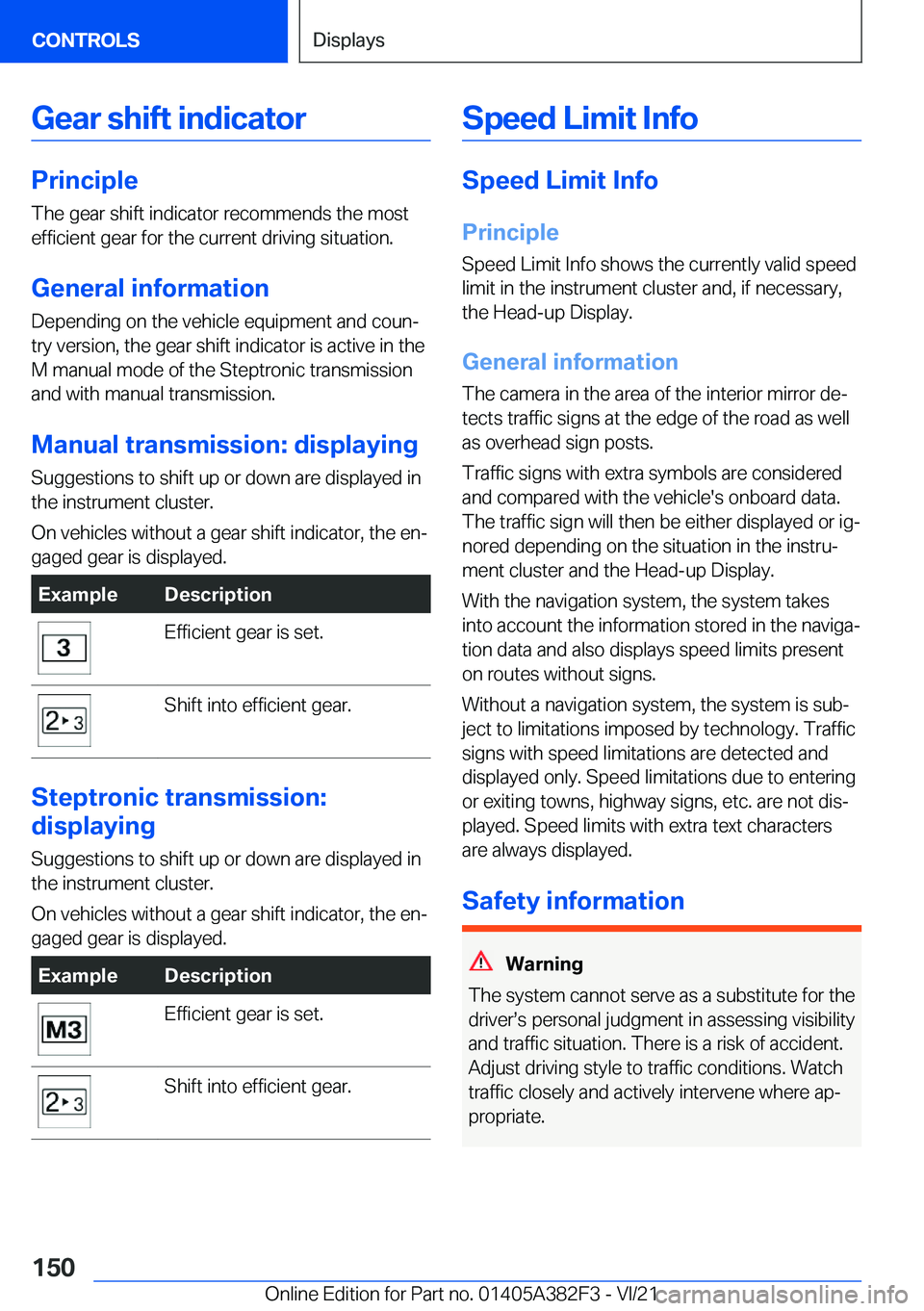 BMW Z4 2022  Owners Manual �G�e�a�r��s�h�i�f�t��i�n�d�i�c�a�t�o�r
�P�r�i�n�c�i�p�l�e
�T�h�e��g�e�a�r��s�h�i�f�t��i�n�d�i�c�a�t�o�r��r�e�c�o�m�m�e�n�d�s��t�h�e��m�o�s�t �e�f�f�i�c�i�e�n�t��g�e�a�r��f�o�r��t�h�e��c�u�