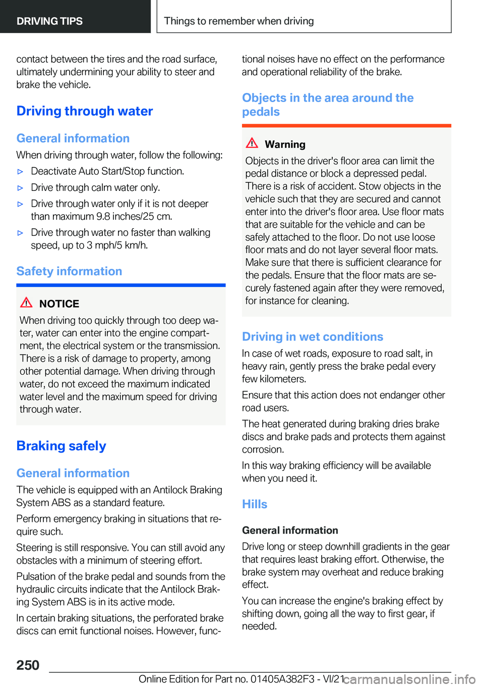 BMW Z4 2022  Owners Manual �c�o�n�t�a�c�t��b�e�t�w�e�e�n��t�h�e��t�i�r�e�s��a�n�d��t�h�e��r�o�a�d��s�u�r�f�a�c�e�,�u�l�t�i�m�a�t�e�l�y��u�n�d�e�r�m�i�n�i�n�g��y�o�u�r��a�b�i�l�i�t�y��t�o��s�t�e�e�r��a�n�d
�b�r�a�k�