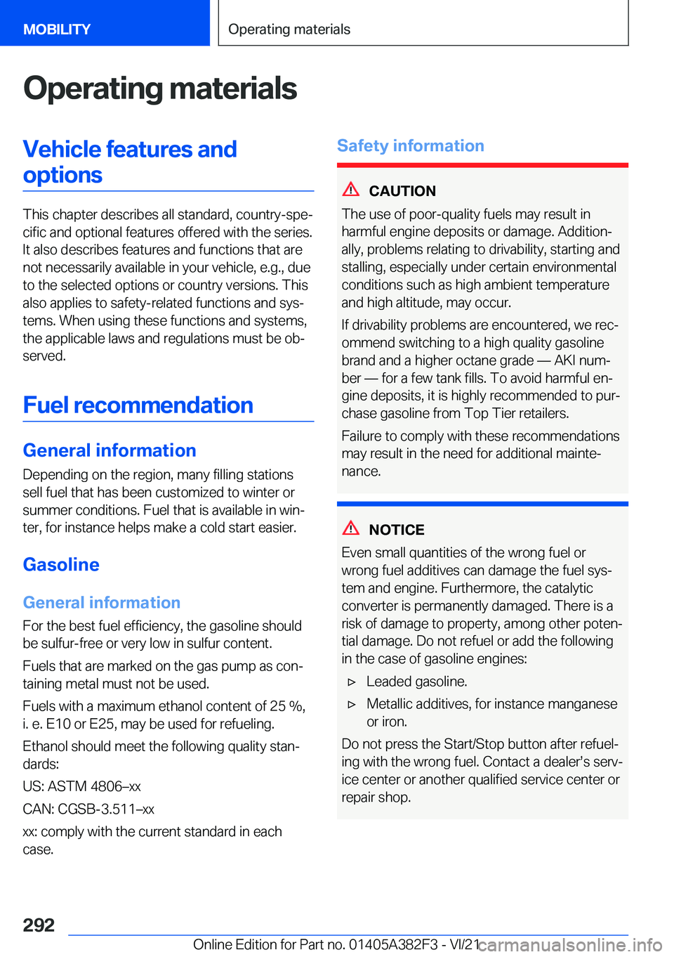 BMW Z4 2022  Owners Manual �O�p�e�r�a�t�i�n�g��m�a�t�e�r�i�a�l�s�V�e�h�i�c�l�e��f�e�a�t�u�r�e�s��a�n�d�o�p�t�i�o�n�s
�T�h�i�s��c�h�a�p�t�e�r��d�e�s�c�r�i�b�e�s��a�l�l��s�t�a�n�d�a�r�d�,��c�o�u�n�t�r�y�-�s�p�e#j�c�i�f�i�