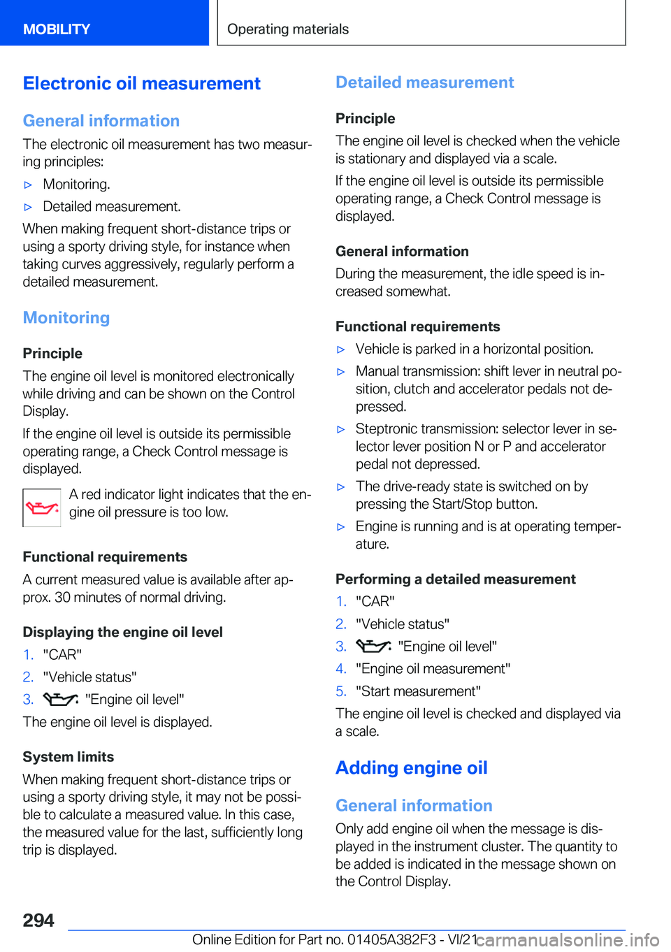 BMW Z4 2022  Owners Manual �E�l�e�c�t�r�o�n�i�c��o�i�l��m�e�a�s�u�r�e�m�e�n�t
�G�e�n�e�r�a�l��i�n�f�o�r�m�a�t�i�o�n �T�h�e��e�l�e�c�t�r�o�n�i�c��o�i�l��m�e�a�s�u�r�e�m�e�n�t��h�a�s��t�w�o��m�e�a�s�u�r#j
�i�n�g��p�r�i�