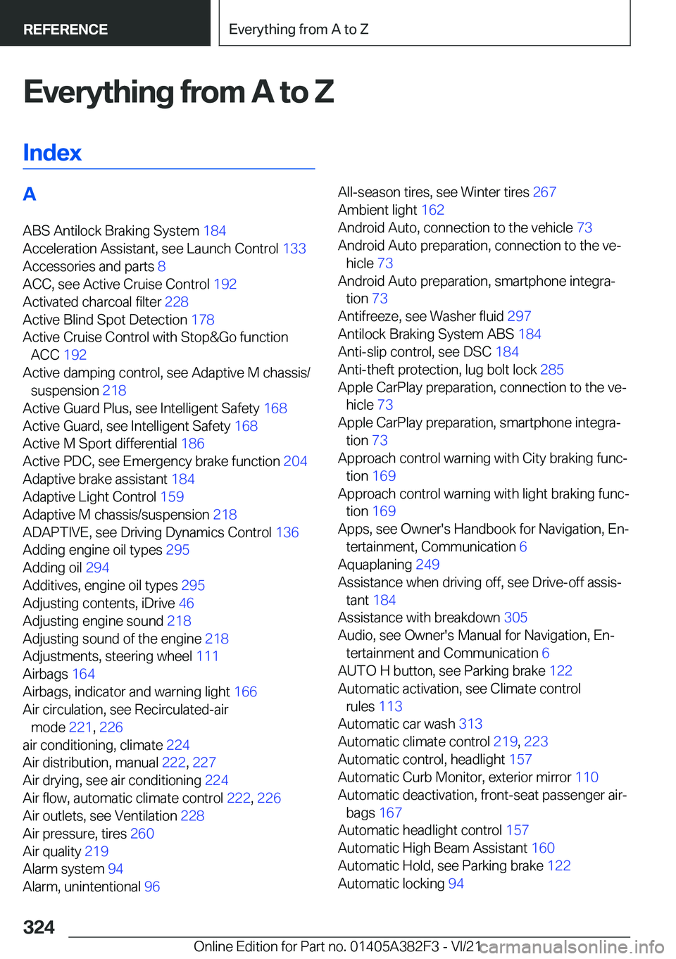 BMW Z4 2022  Owners Manual �E�v�e�r�y�t�h�i�n�g��f�r�o�m��A��t�o��Z�I�n�d�e�x�A�A�B�S��A�n�t�i�l�o�c�k��B�r�a�k�i�n�g��S�y�s�t�e�m� �1�8�4�
�A�c�c�e�l�e�r�a�t�i�o�n��A�s�s�i�s�t�a�n�t�,��s�e�e��L�a�u�n�c�h��C�o�n�t