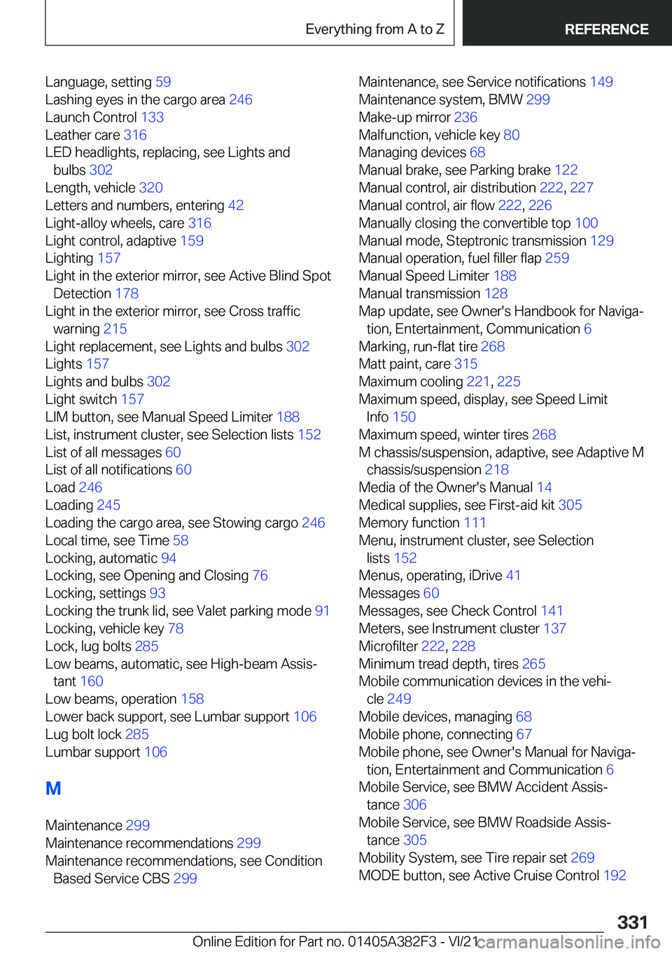 BMW Z4 2022  Owners Manual �L�a�n�g�u�a�g�e�,��s�e�t�t�i�n�g��5�9�
�L�a�s�h�i�n�g��e�y�e�s��i�n��t�h�e��c�a�r�g�o��a�r�e�a� �2�4�6�
�L�a�u�n�c�h��C�o�n�t�r�o�l� �1�3�3�
�L�e�a�t�h�e�r��c�a�r�e� �3�1�6�
�L�E�D��
