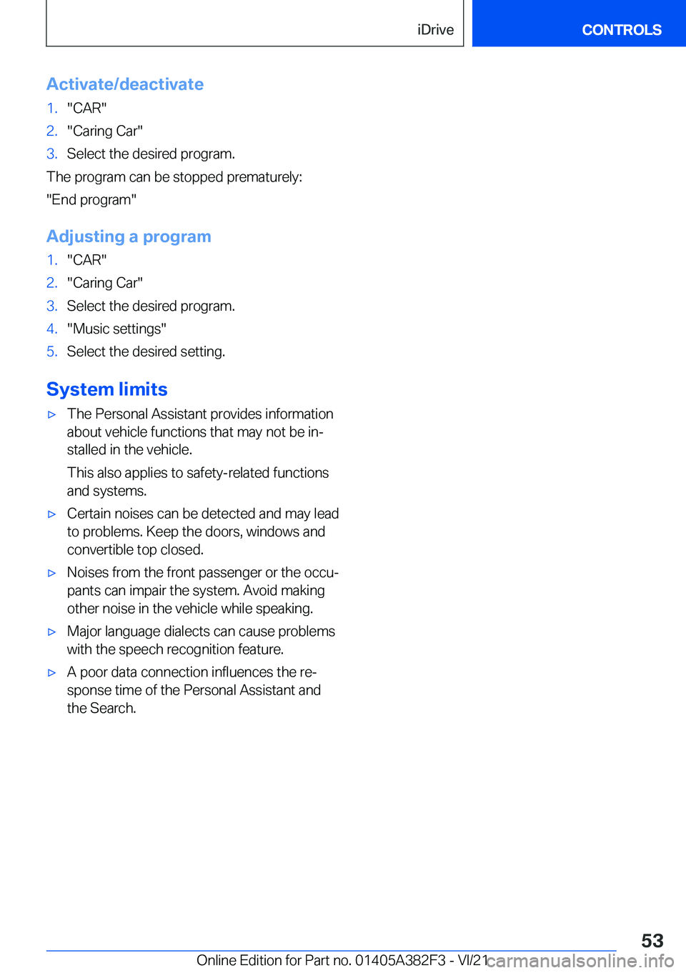 BMW Z4 2022 Workshop Manual �A�c�t�i�v�a�t�e�/�d�e�a�c�t�i�v�a�t�e�1�.�"�C�A�R�"�2�.�"�C�a�r�i�n�g��C�a�r�"�3�.�S�e�l�e�c�t��t�h�e��d�e�s�i�r�e�d��p�r�o�g�r�a�m�.
�T�h�e��p�r�o�g�r�a�m��c�a�n��b�e��s�t�o�