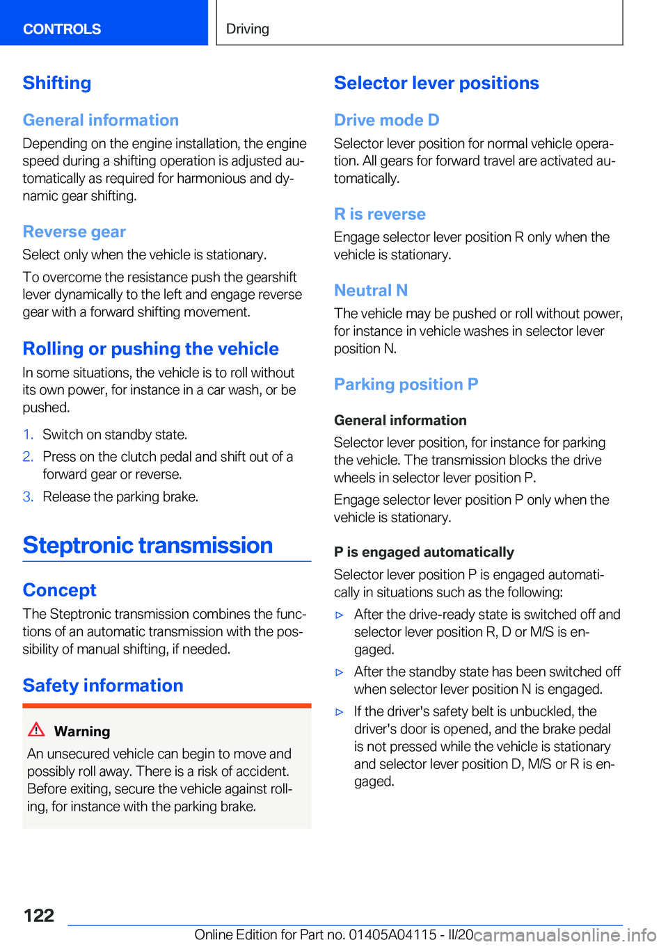 BMW Z4 2020  Owners Manual �S�h�i�f�t�i�n�g
�G�e�n�e�r�a�l��i�n�f�o�r�m�a�t�i�o�n �D�e�p�e�n�d�i�n�g��o�n��t�h�e��e�n�g�i�n�e��i�n�s�t�a�l�l�a�t�i�o�n�,��t�h�e��e�n�g�i�n�e
�s�p�e�e�d��d�u�r�i�n�g��a��s�h�i�f�t�i�n�g�