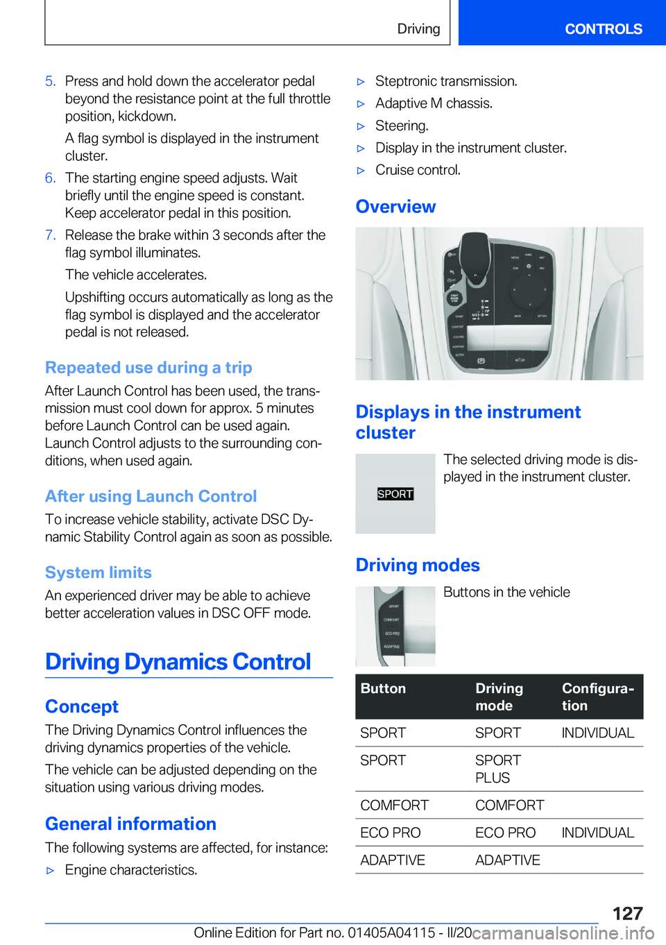 BMW Z4 2020  Owners Manual �5�.�P�r�e�s�s��a�n�d��h�o�l�d��d�o�w�n��t�h�e��a�c�c�e�l�e�r�a�t�o�r��p�e�d�a�l
�b�e�y�o�n�d��t�h�e��r�e�s�i�s�t�a�n�c�e��p�o�i�n�t��a�t��t�h�e��f�u�l�l��t�h�r�o�t�t�l�e
�p�o�s�i�t�i�o�n