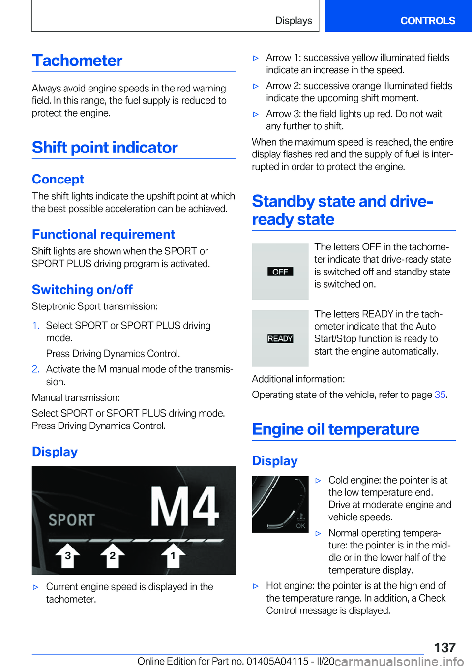 BMW Z4 2020  Owners Manual �T�a�c�h�o�m�e�t�e�r
�A�l�w�a�y�s��a�v�o�i�d��e�n�g�i�n�e��s�p�e�e�d�s��i�n��t�h�e��r�e�d��w�a�r�n�i�n�g
�f�i�e�l�d�.��I�n��t�h�i�s��r�a�n�g�e�,��t�h�e��f�u�e�l��s�u�p�p�l�y��i�s��r�e�d