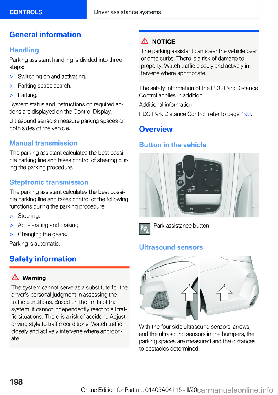 BMW Z4 2020  Owners Manual �G�e�n�e�r�a�l��i�n�f�o�r�m�a�t�i�o�n
�H�a�n�d�l�i�n�g
�P�a�r�k�i�n�g��a�s�s�i�s�t�a�n�t��h�a�n�d�l�i�n�g��i�s��d�i�v�i�d�e�d��i�n�t�o��t�h�r�e�e
�s�t�e�p�s�:'x�S�w�i�t�c�h�i�n�g��o�n��a�