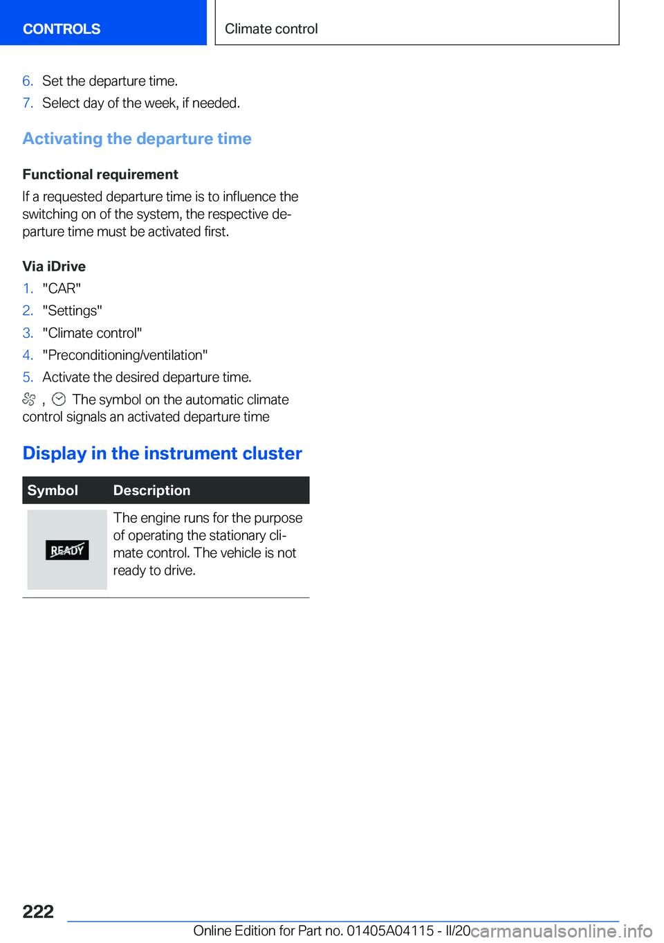 BMW Z4 2020  Owners Manual �6�.�S�e�t��t�h�e��d�e�p�a�r�t�u�r�e��t�i�m�e�.�7�.�S�e�l�e�c�t��d�a�y��o�f��t�h�e��w�e�e�k�,��i�f��n�e�e�d�e�d�.
�A�c�t�i�v�a�t�i�n�g��t�h�e��d�e�p�a�r�t�u�r�e��t�i�m�e
�F�u�n�c�t�i�o�n�a