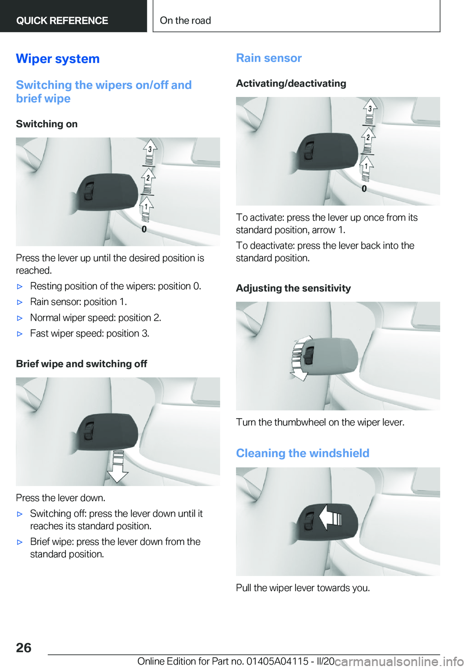 BMW Z4 2020 Owners Manual �W�i�p�e�r��s�y�s�t�e�m
�S�w�i�t�c�h�i�n�g��t�h�e��w�i�p�e�r�s��o�n�/�o�f�f��a�n�d
�b�r�i�e�f��w�i�p�e
�S�w�i�t�c�h�i�n�g��o�n
�P�r�e�s�s��t�h�e��l�e�v�e�r��u�p��u�n�t�i�l��t�h�e��d�e�s�i