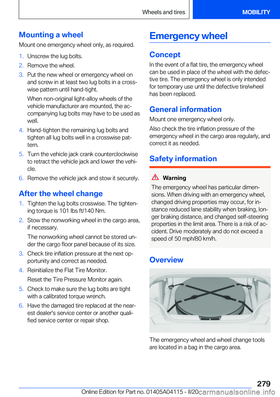 BMW Z4 2020  Owners Manual �M�o�u�n�t�i�n�g��a��w�h�e�e�l
�M�o�u�n�t��o�n�e��e�m�e�r�g�e�n�c�y��w�h�e�e�l��o�n�l�y�,��a�s��r�e�q�u�i�r�e�d�.�1�.�U�n�s�c�r�e�w��t�h�e��l�u�g��b�o�l�t�s�.�2�.�R�e�m�o�v�e��t�h�e��w�h�
