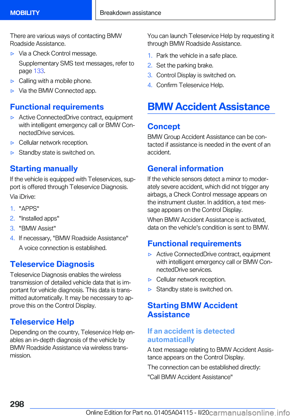BMW Z4 2020  Owners Manual �T�h�e�r�e��a�r�e��v�a�r�i�o�u�s��w�a�y�s��o�f��c�o�n�t�a�c�t�i�n�g��B�M�W�R�o�a�d�s�i�d�e��A�s�s�i�s�t�a�n�c�e�.'x�V�i�a��a��C�h�e�c�k��C�o�n�t�r�o�l��m�e�s�s�a�g�e�.
�S�u�p�p�l�e�m�e�