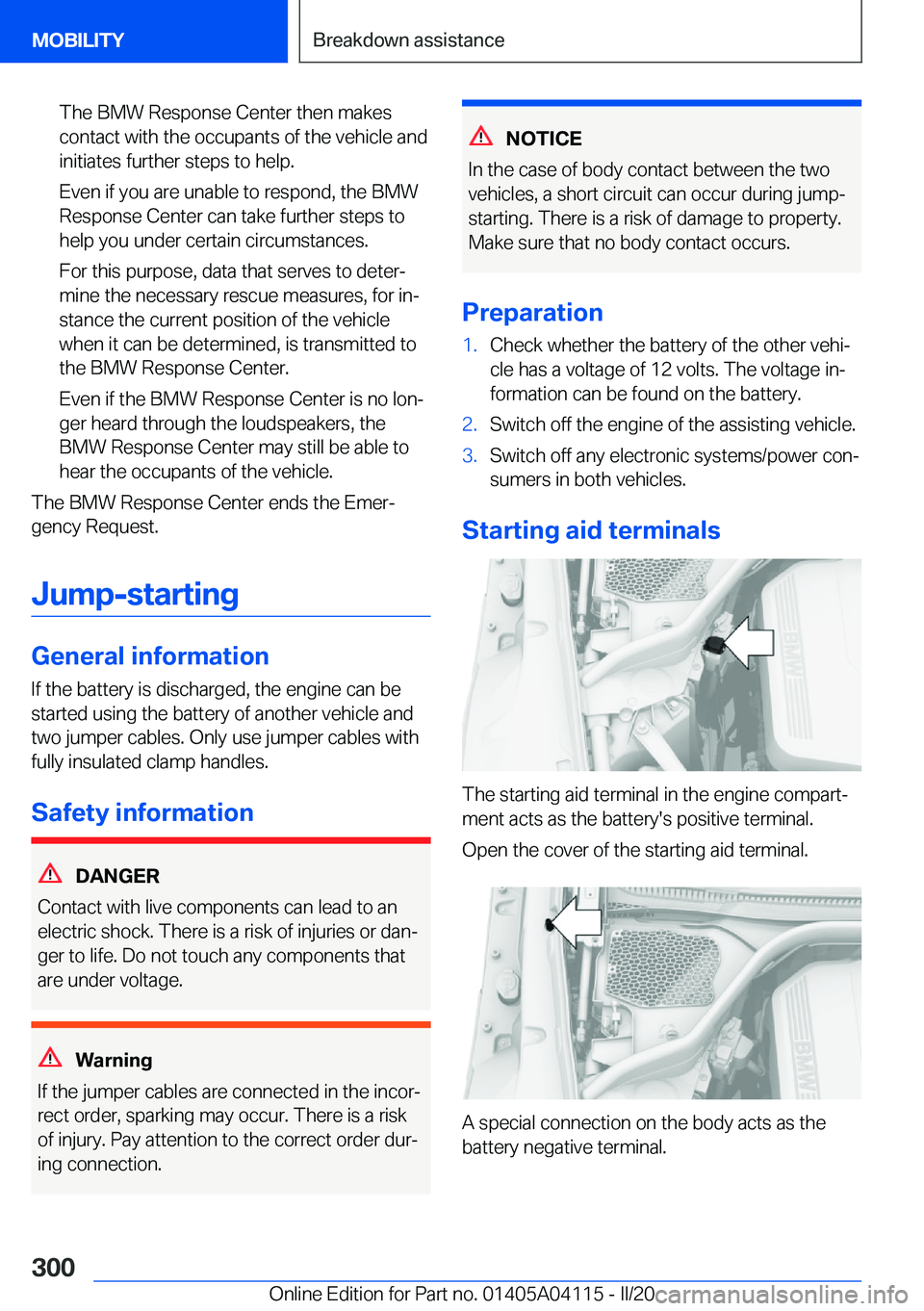 BMW Z4 2020  Owners Manual �T�h�e��B�M�W��R�e�s�p�o�n�s�e��C�e�n�t�e�r��t�h�e�n��m�a�k�e�s�c�o�n�t�a�c�t��w�i�t�h��t�h�e��o�c�c�u�p�a�n�t�s��o�f��t�h�e��v�e�h�i�c�l�e��a�n�d
�i�n�i�t�i�a�t�e�s��f�u�r�t�h�e�r��s�t�
