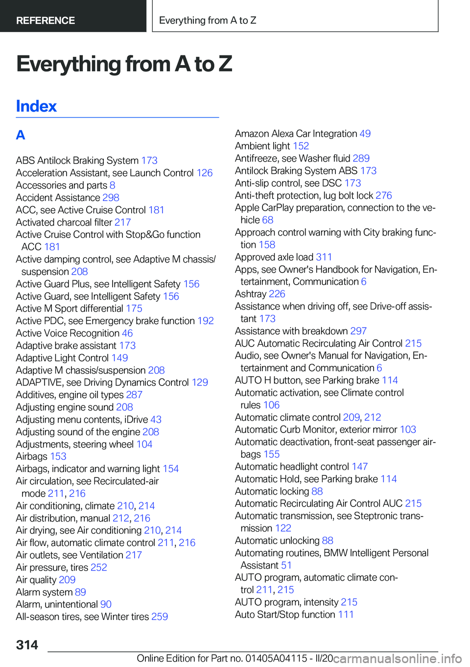BMW Z4 2020  Owners Manual �E�v�e�r�y�t�h�i�n�g��f�r�o�m��A��t�o��Z�I�n�d�e�x�A �A�B�S��A�n�t�i�l�o�c�k��B�r�a�k�i�n�g��S�y�s�t�e�m� �1�7�3�
�A�c�c�e�l�e�r�a�t�i�o�n��A�s�s�i�s�t�a�n�t�,��s�e�e��L�a�u�n�c�h��C�o�n�