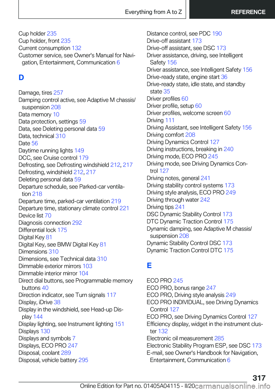 BMW Z4 2020  Owners Manual �C�u�p��h�o�l�d�e�r��2�3�5�
�C�u�p��h�o�l�d�e�r�,��f�r�o�n�t� �2�3�5�
�C�u�r�r�e�n�t��c�o�n�s�u�m�p�t�i�o�n� �1�3�2�
�C�u�s�t�o�m�e�r��s�e�r�v�i�c�e�,��s�e�e��O�w�n�e�r�'�s��M�a�n�u�