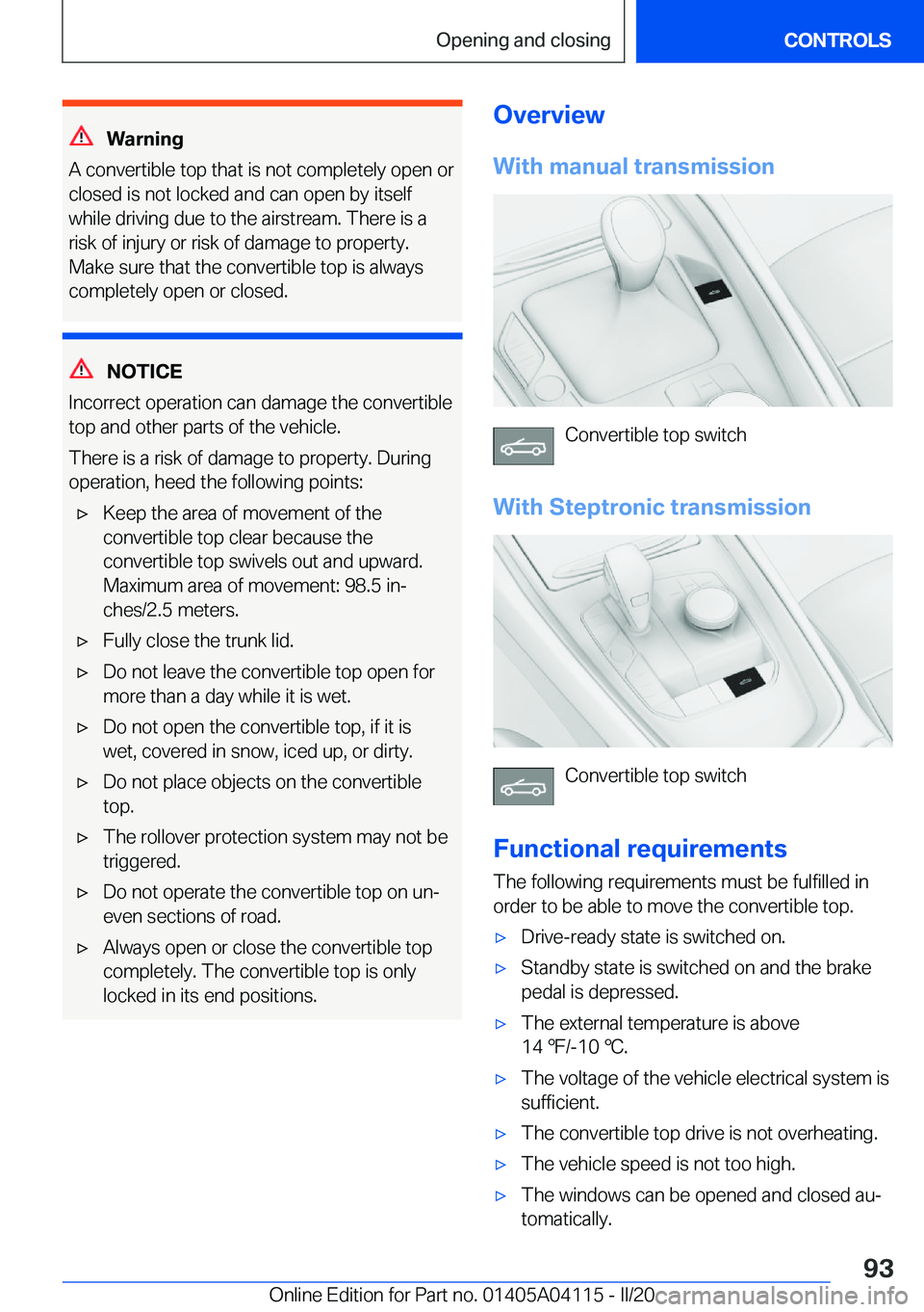 BMW Z4 2020  Owners Manual �W�a�r�n�i�n�g
�A��c�o�n�v�e�r�t�i�b�l�e��t�o�p��t�h�a�t��i�s��n�o�t��c�o�m�p�l�e�t�e�l�y��o�p�e�n��o�r
�c�l�o�s�e�d��i�s��n�o�t��l�o�c�k�e�d��a�n�d��c�a�n��o�p�e�n��b�y��i�t�s�e�l�f �