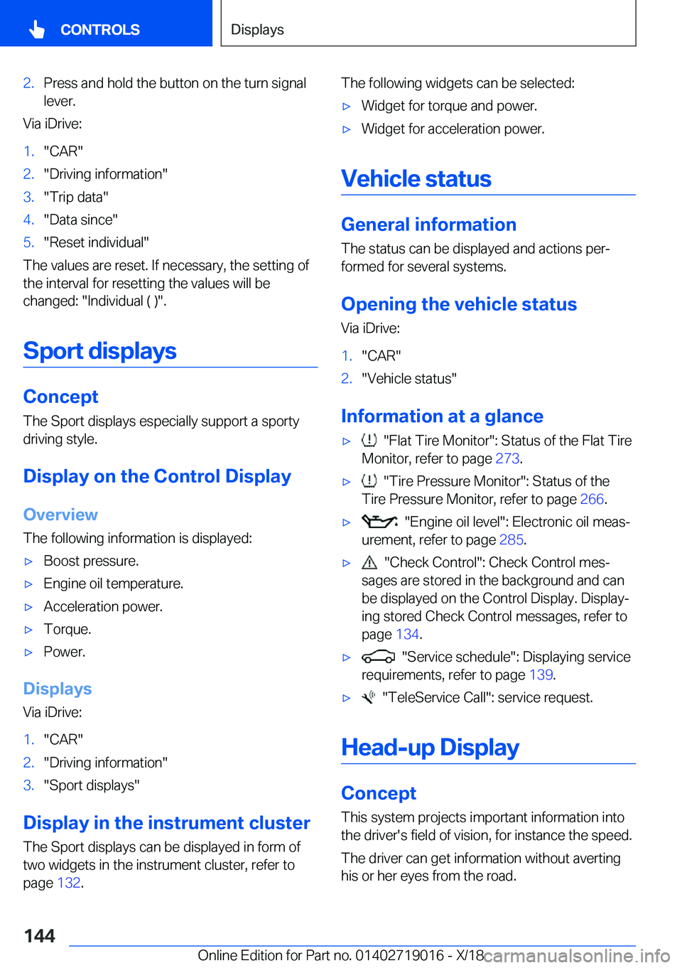 BMW Z4 2019  Owners Manual �2�.�P�r�e�s�s��a�n�d��h�o�l�d��t�h�e��b�u�t�t�o�n��o�n��t�h�e��t�u�r�n��s�i�g�n�a�l
�l�e�v�e�r�.
�V�i�a��i�D�r�i�v�e�:
�1�.��C�A�R��2�.��D�r�i�v�i�n�g��i�n�f�o�r�m�a�t�i�o�n��3�.��T�r�