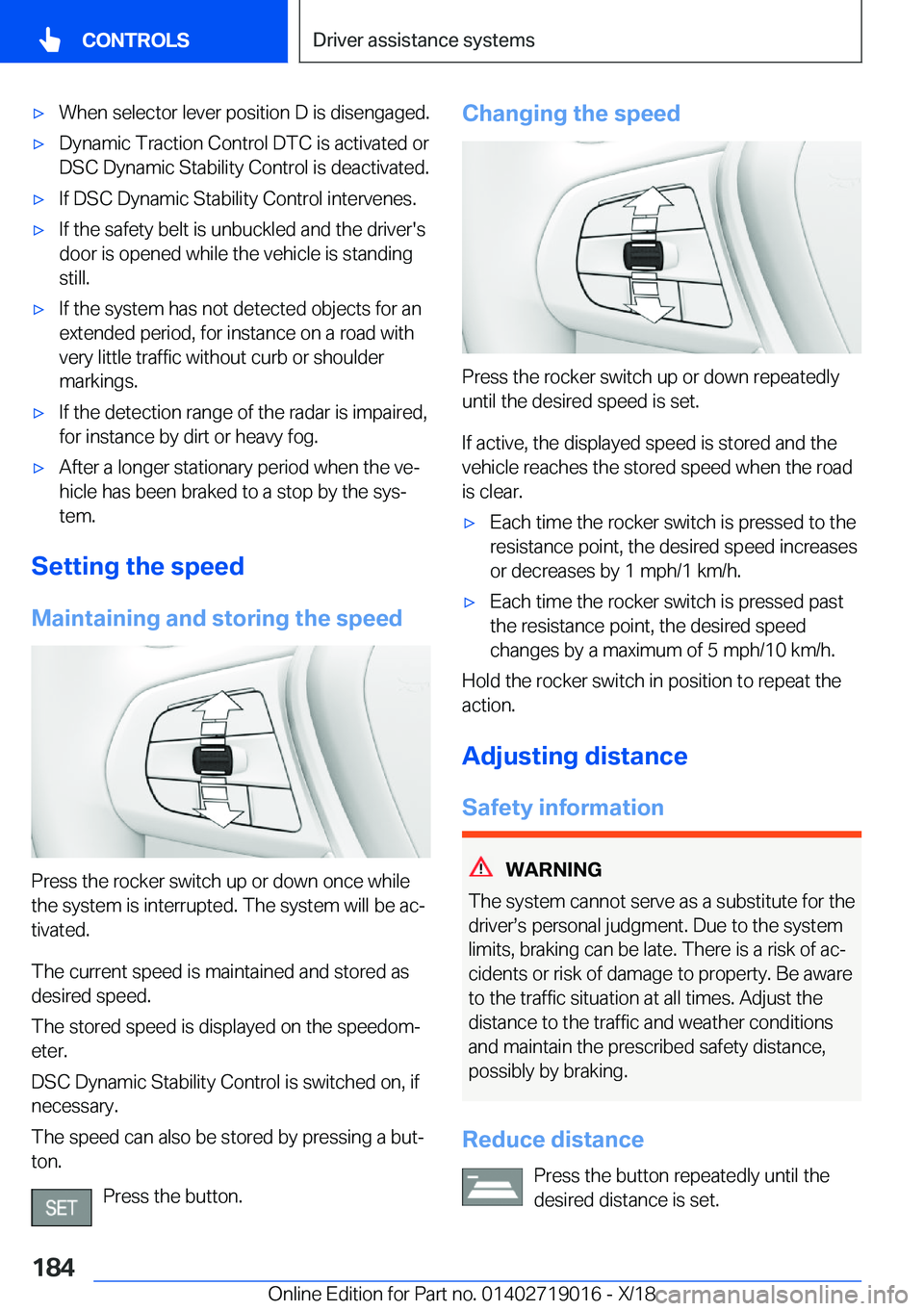 BMW Z4 2019  Owners Manual 'x�W�h�e�n��s�e�l�e�c�t�o�r��l�e�v�e�r��p�o�s�i�t�i�o�n��D��i�s��d�i�s�e�n�g�a�g�e�d�.'x�D�y�n�a�m�i�c��T�r�a�c�t�i�o�n��C�o�n�t�r�o�l��D�T�C��i�s��a�c�t�i�v�a�t�e�d��o�r
�D�S�C��
