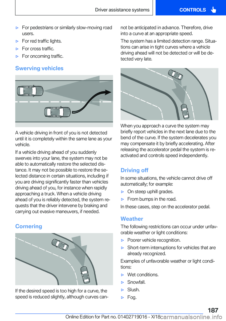 BMW Z4 2019  Owners Manual 'x�F�o�r��p�e�d�e�s�t�r�i�a�n�s��o�r��s�i�m�i�l�a�r�l�y��s�l�o�w�-�m�o�v�i�n�g��r�o�a�d�u�s�e�r�s�.'x�F�o�r��r�e�d��t�r�a�f�f�i�c��l�i�g�h�t�s�.'x�F�o�r��c�r�o�s�s��t�r�a�f�f�i�c