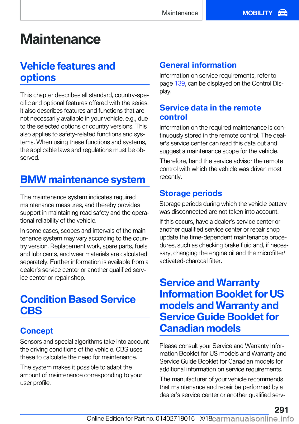 BMW Z4 2019  Owners Manual �M�a�i�n�t�e�n�a�n�c�e�V�e�h�i�c�l�e��f�e�a�t�u�r�e�s��a�n�d�o�p�t�i�o�n�s
�T�h�i�s��c�h�a�p�t�e�r��d�e�s�c�r�i�b�e�s��a�l�l��s�t�a�n�d�a�r�d�,��c�o�u�n�t�r�y�-�s�p�ej�c�i�f�i�c��a�n�d��o�p�