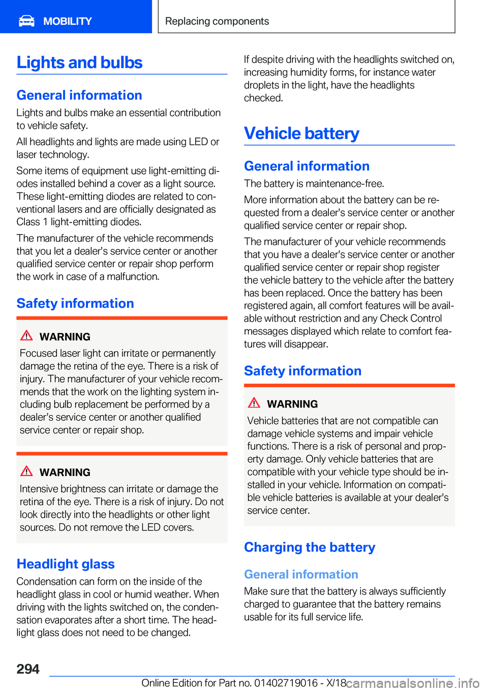 BMW Z4 2019  Owners Manual �L�i�g�h�t�s��a�n�d��b�u�l�b�s
�G�e�n�e�r�a�l��i�n�f�o�r�m�a�t�i�o�n�L�i�g�h�t�s��a�n�d��b�u�l�b�s��m�a�k�e��a�n��e�s�s�e�n�t�i�a�l��c�o�n�t�r�i�b�u�t�i�o�n
�t�o��v�e�h�i�c�l�e��s�a�f�e�t�y