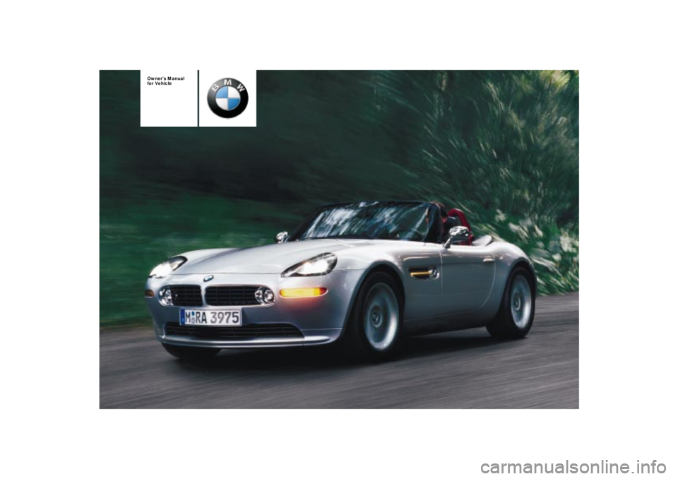 BMW Z8 2002  Owners Manual  
Owners Manual
for Vehicle 