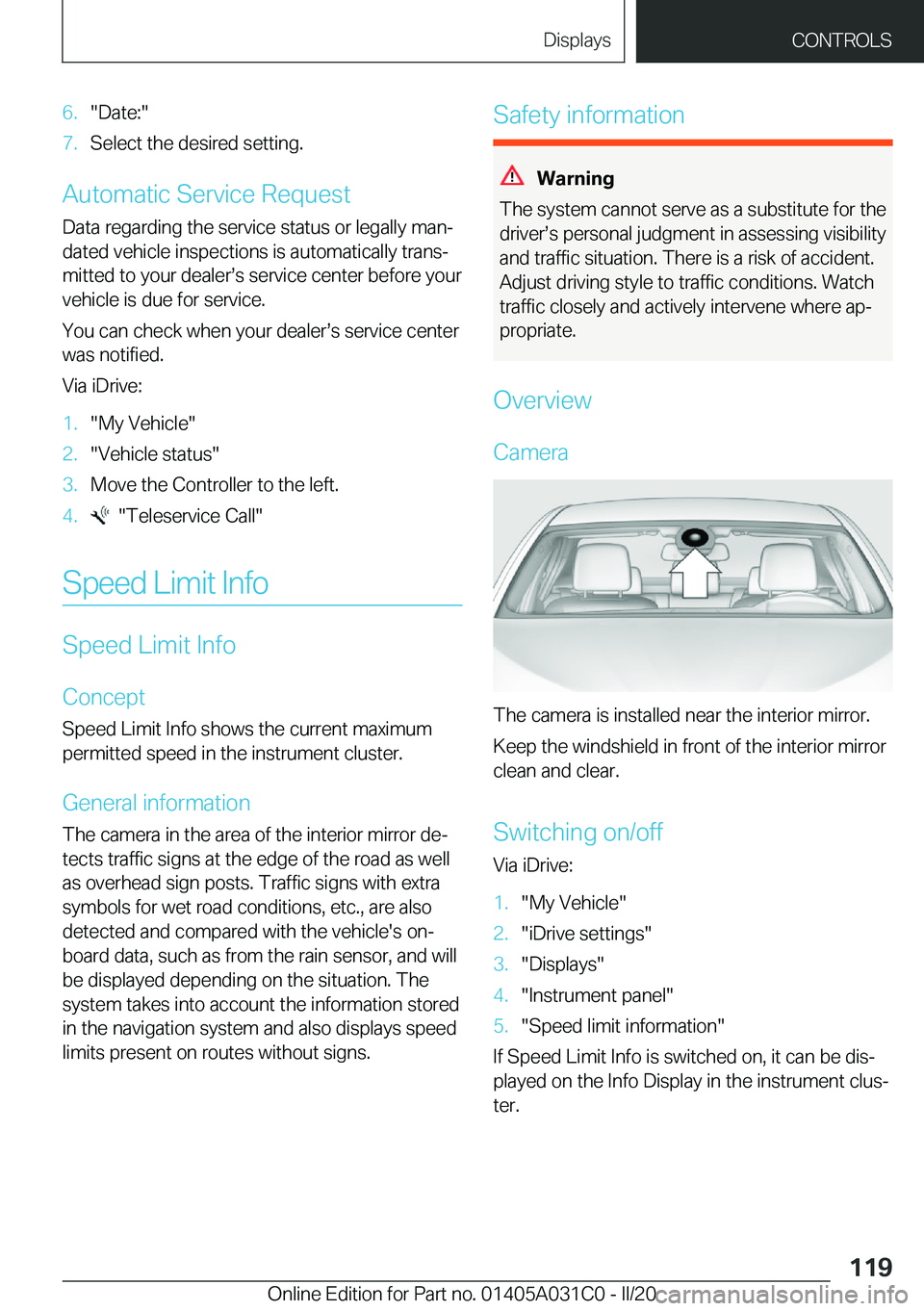 BMW I3 2020  Owners Manual �6�.�"�D�a�t�e�:�"�7�.�S�e�l�e�c�t��t�h�e��d�e�s�i�r�e�d��s�e�t�t�i�n�g�.
�A�u�t�o�m�a�t�i�c��S�e�r�v�i�c�e��R�e�q�u�e�s�t�D�a�t�a��r�e�g�a�r�d�i�n�g��t�h�e��s�e�r�v�i�c�e��s�t�a�t�u�