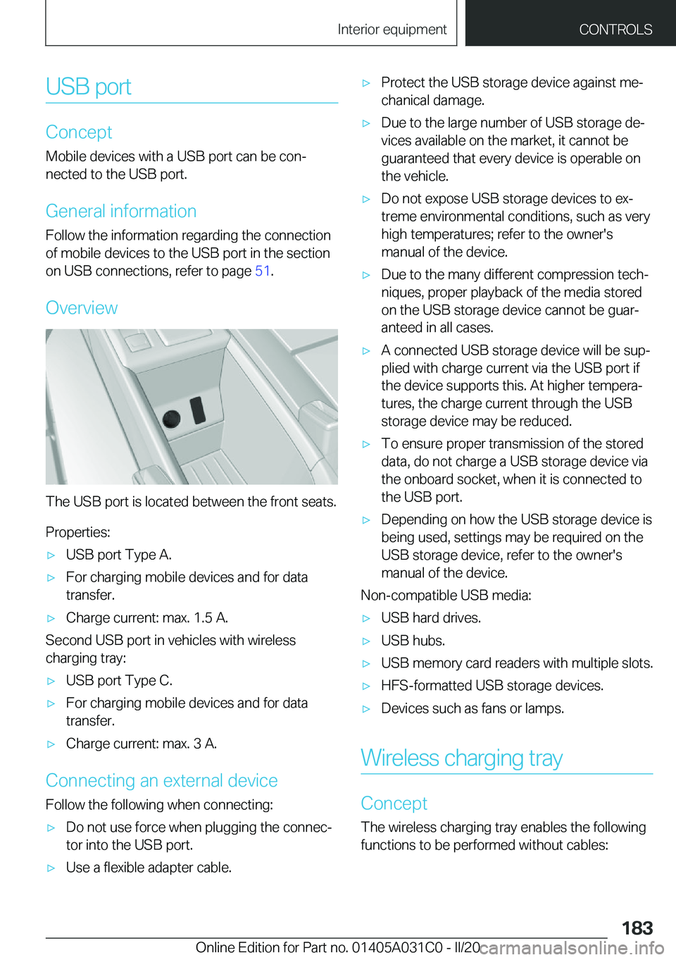 BMW I3 2020  Owners Manual �U�S�B��p�o�r�t
�C�o�n�c�e�p�t
�M�o�b�i�l�e��d�e�v�i�c�e�s��w�i�t�h��a��U�S�B��p�o�r�t��c�a�n��b�e��c�o�n#j
�n�e�c�t�e�d��t�o��t�h�e��U�S�B��p�o�r�t�.
�G�e�n�e�r�a�l��i�n�f�o�r�m�a�t�i�o