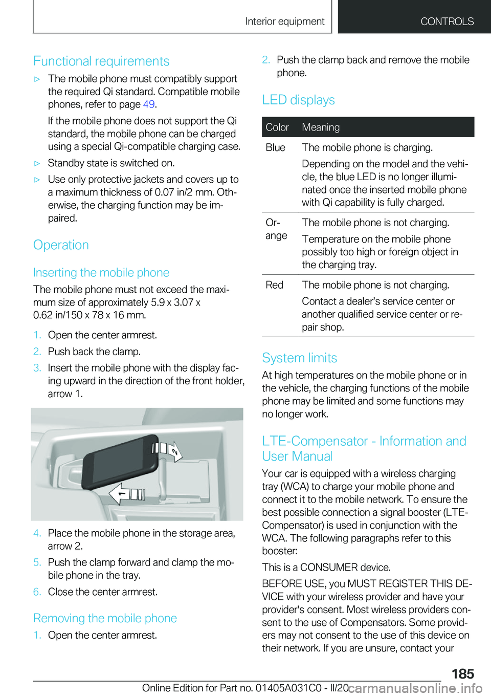 BMW I3 2020  Owners Manual �F�u�n�c�t�i�o�n�a�l��r�e�q�u�i�r�e�m�e�n�t�s'x�T�h�e��m�o�b�i�l�e��p�h�o�n�e��m�u�s�t��c�o�m�p�a�t�i�b�l�y��s�u�p�p�o�r�t
�t�h�e��r�e�q�u�i�r�e�d��Q�i��s�t�a�n�d�a�r�d�.��C�o�m�p�a�t�i�