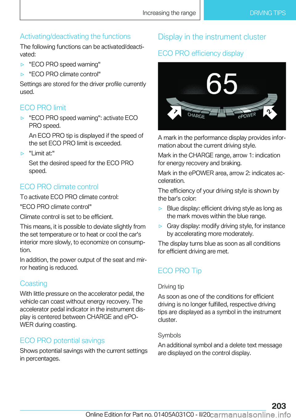 BMW I3 2020  Owners Manual �A�c�t�i�v�a�t�i�n�g�/�d�e�a�c�t�i�v�a�t�i�n�g��t�h�e��f�u�n�c�t�i�o�n�s
�T�h�e��f�o�l�l�o�w�i�n�g��f�u�n�c�t�i�o�n�s��c�a�n��b�e��a�c�t�i�v�a�t�e�d�/�d�e�a�c�t�i#j �v�a�t�e�d�:'x�"�E�C