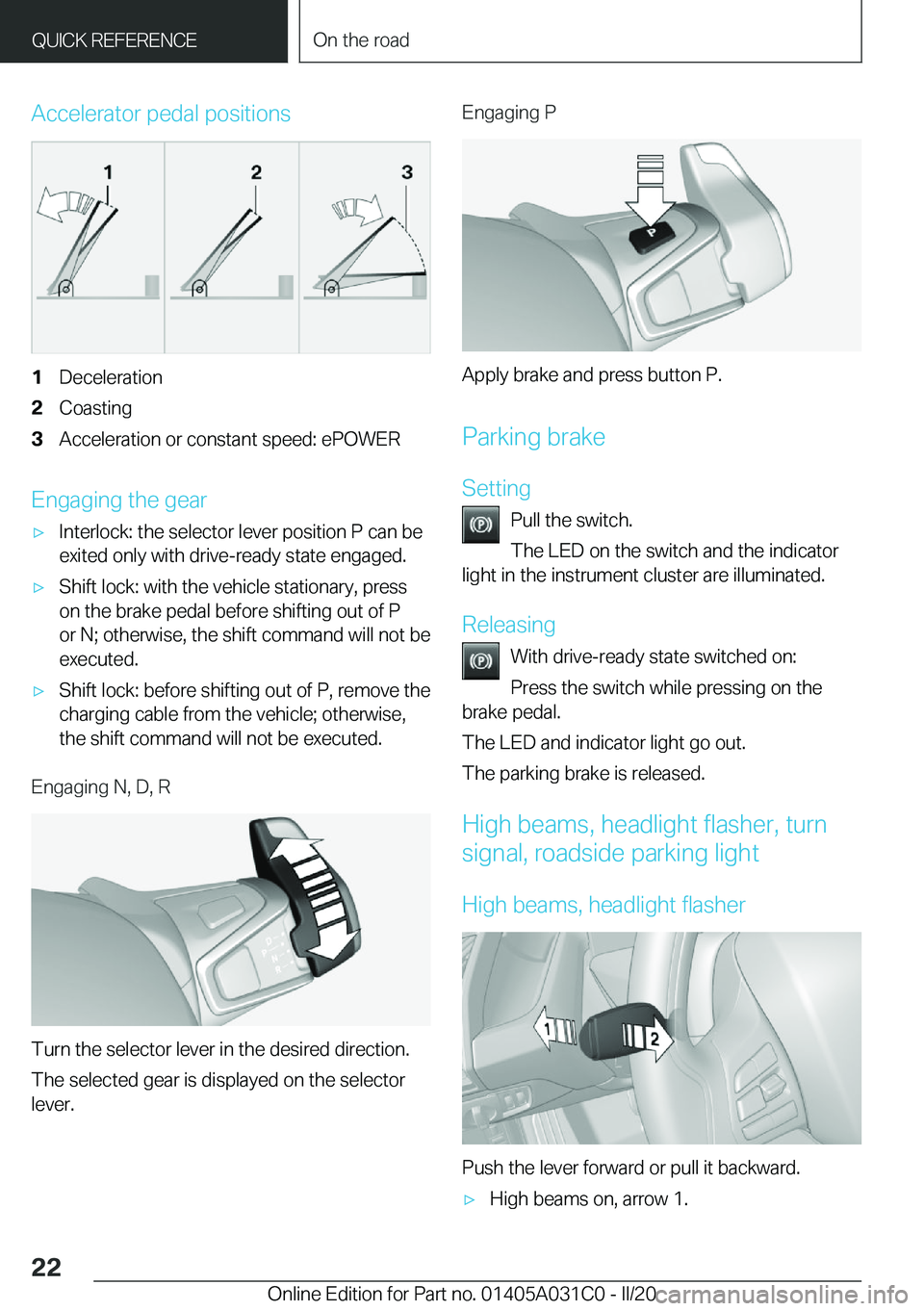 BMW I3 2020 Owners Manual �A�c�c�e�l�e�r�a�t�o�r��p�e�d�a�l��p�o�s�i�t�i�o�n�s�1�D�e�c�e�l�e�r�a�t�i�o�n�2�C�o�a�s�t�i�n�g�3�A�c�c�e�l�e�r�a�t�i�o�n��o�r��c�o�n�s�t�a�n�t��s�p�e�e�d�:��e�P�O�W�E�R
�E�n�g�a�g�i�n�g��t�h�