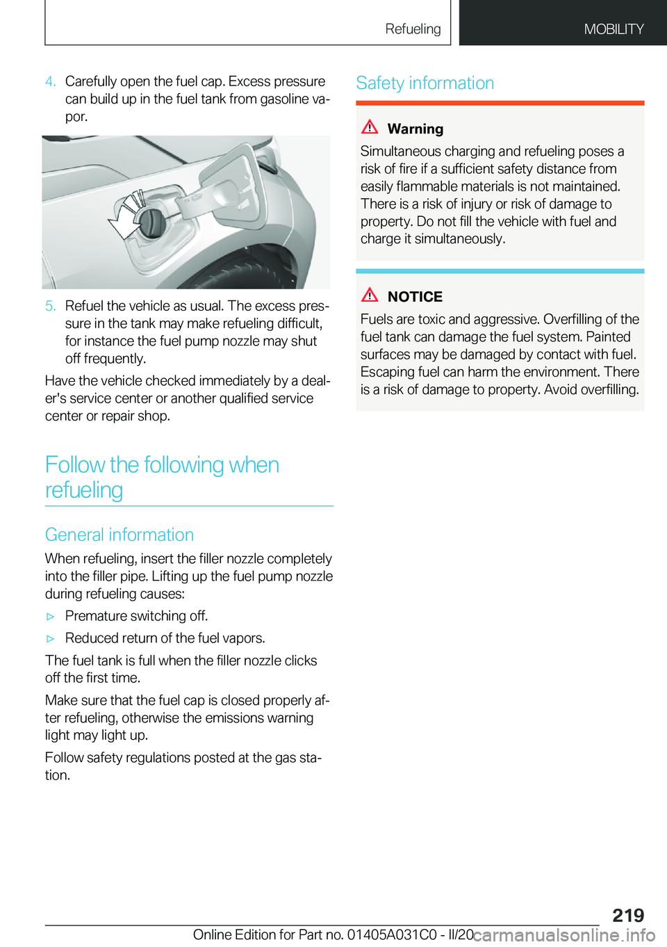 BMW I3 2020  Owners Manual �4�.�C�a�r�e�f�u�l�l�y��o�p�e�n��t�h�e��f�u�e�l��c�a�p�.��E�x�c�e�s�s��p�r�e�s�s�u�r�e
�c�a�n��b�u�i�l�d��u�p��i�n��t�h�e��f�u�e�l��t�a�n�k��f�r�o�m��g�a�s�o�l�i�n�e��v�a#j
�p�o�r�.�5�.
