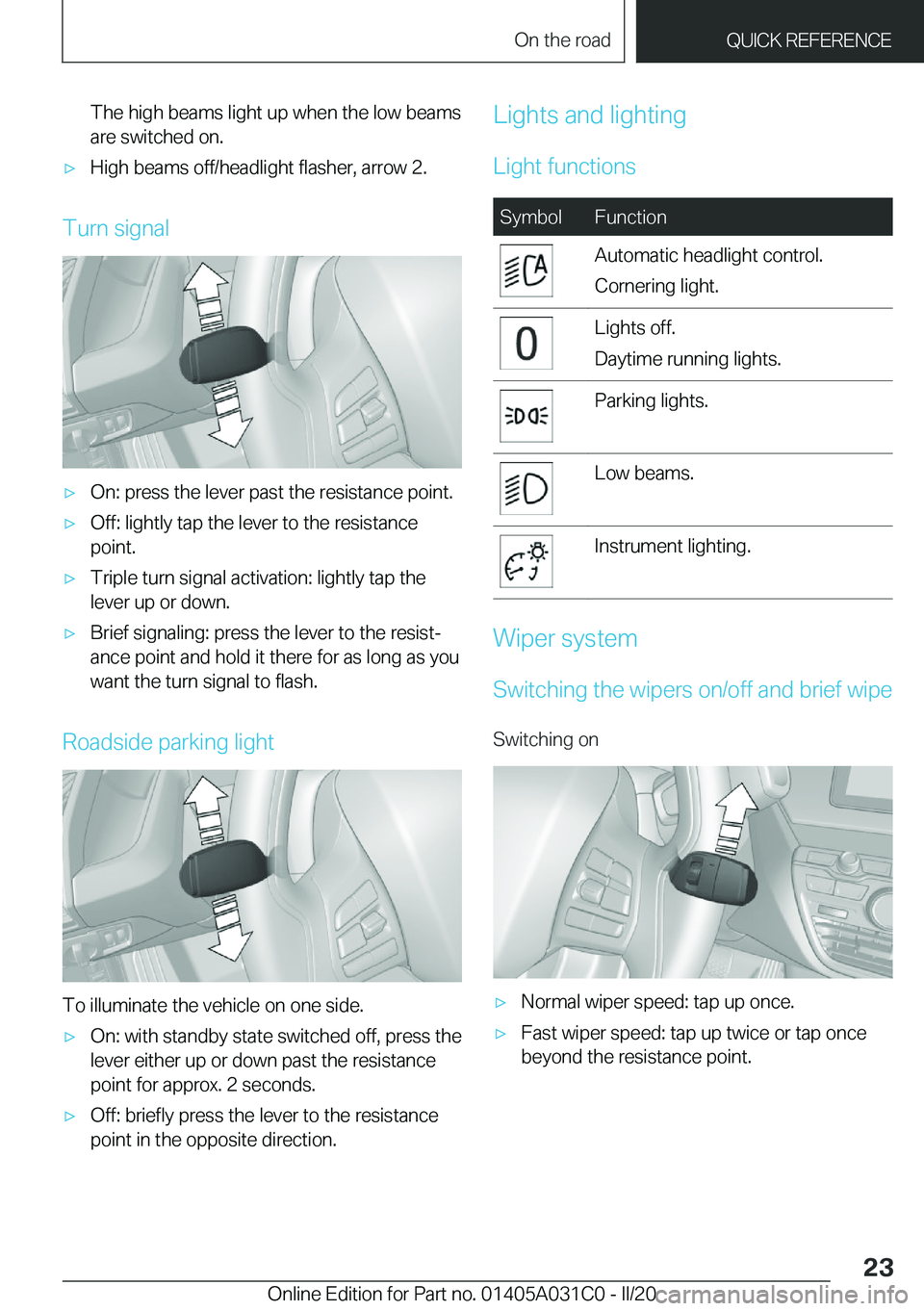 BMW I3 2020 Owners Manual �T�h�e��h�i�g�h��b�e�a�m�s��l�i�g�h�t��u�p��w�h�e�n��t�h�e��l�o�w��b�e�a�m�s
�a�r�e��s�w�i�t�c�h�e�d��o�n�.'x�H�i�g�h��b�e�a�m�s��o�f�f�/�h�e�a�d�l�i�g�h�t��f�l�a�s�h�e�r�,��a�r�r�o�