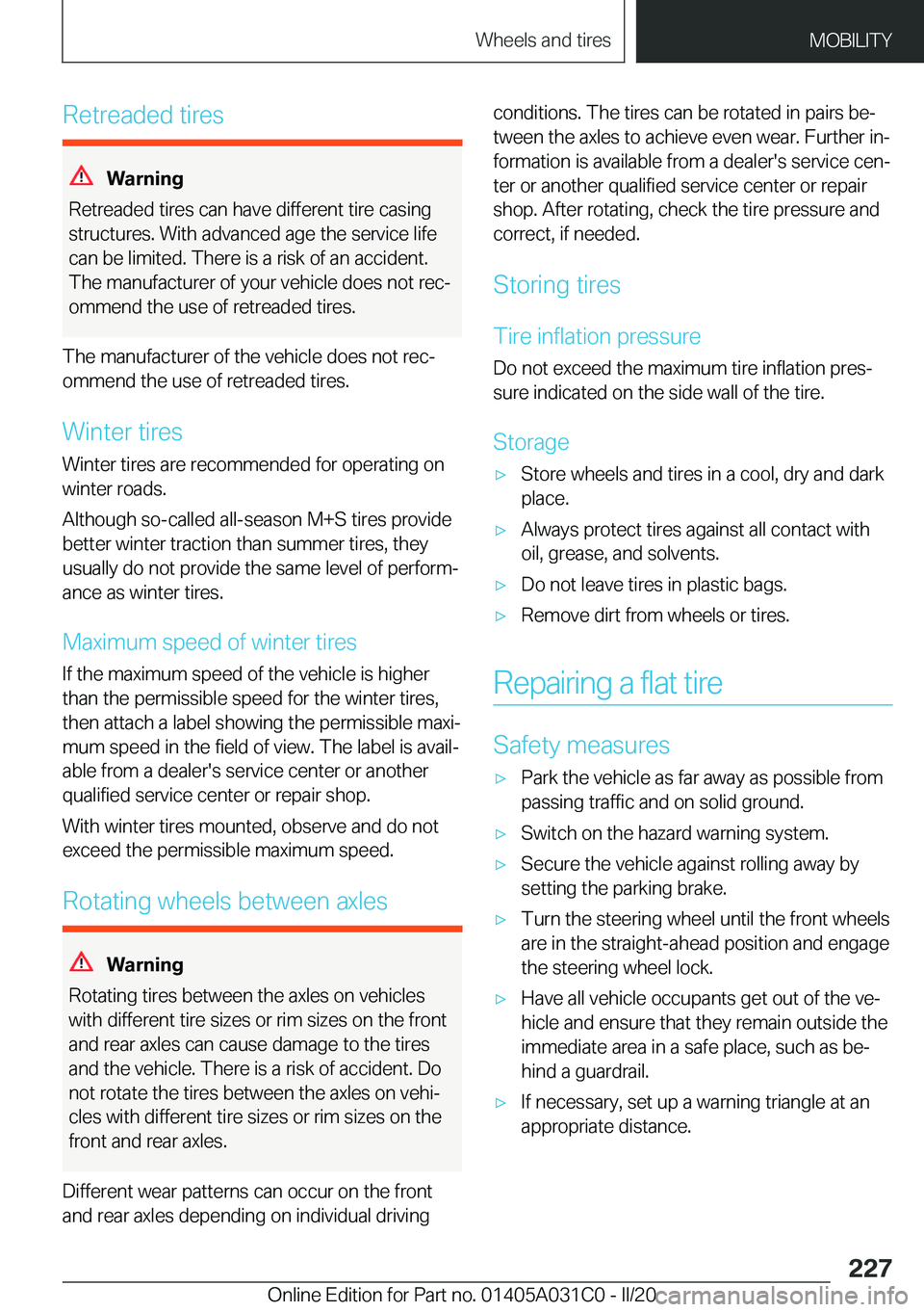BMW I3 2020  Owners Manual �R�e�t�r�e�a�d�e�d��t�i�r�e�s
�W�B�S�n�i�n�g
�R�e�t�r�e�a�d�e�d��t�i�r�e�s��c�a�n��h�a�v�e��d�i�f�f�e�r�e�n�t��t�i�r�e��c�a�s�i�n�g �s�t�r�u�c�t�u�r�e�s�.��W�i�t�h��a�d�v�a�n�c�e�d��a�g�e��