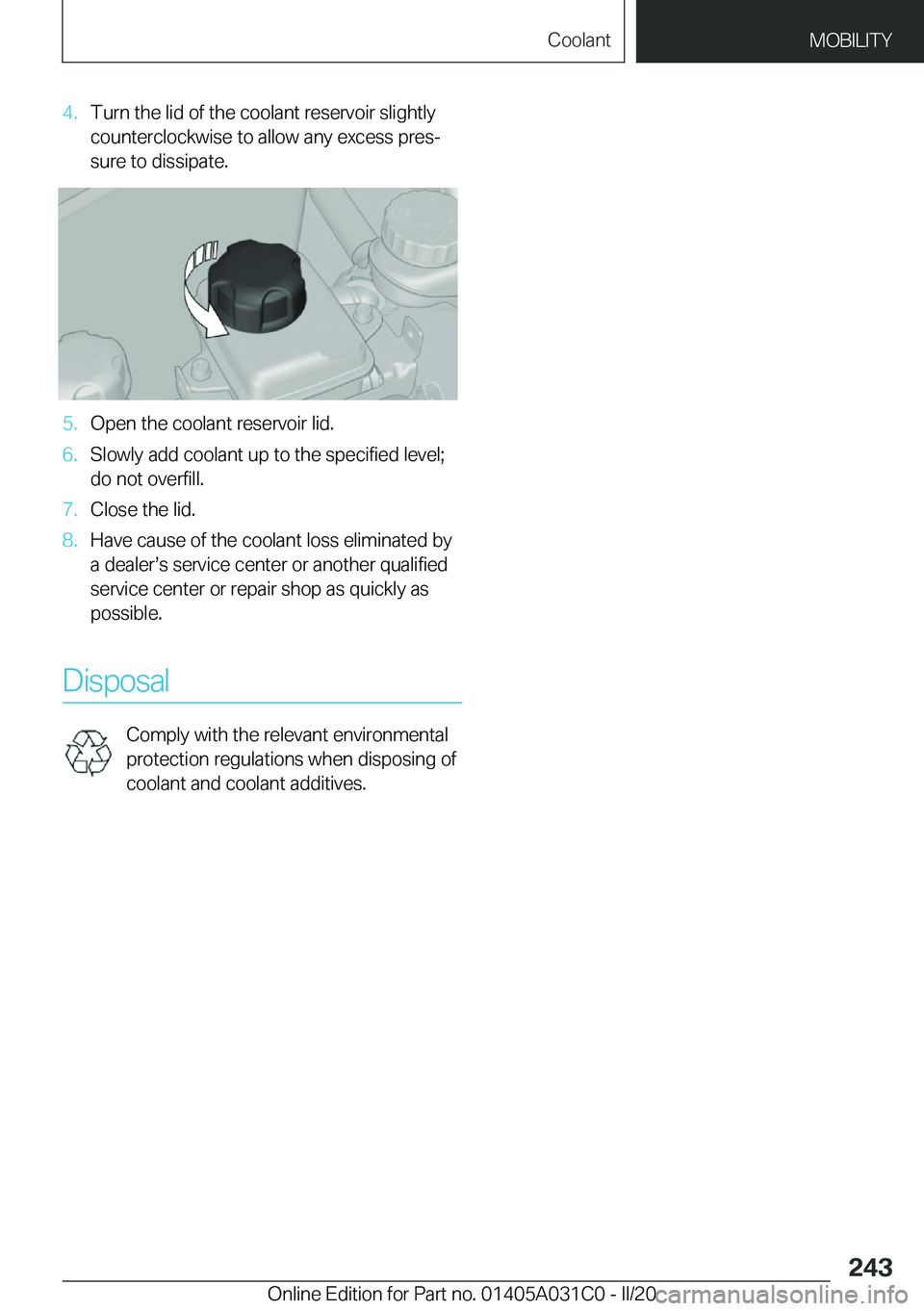 BMW I3 2020  Owners Manual �4�.�T�u�r�n��t�h�e��l�i�d��o�f��t�h�e��c�o�o�l�a�n�t��r�e�s�e�r�v�o�i�r��s�l�i�g�h�t�l�y
�c�o�u�n�t�e�r�c�l�o�c�k�w�i�s�e��t�o��a�l�l�o�w��a�n�y��e�x�c�e�s�s��p�r�e�s#j
�s�u�r�e��t�o��d