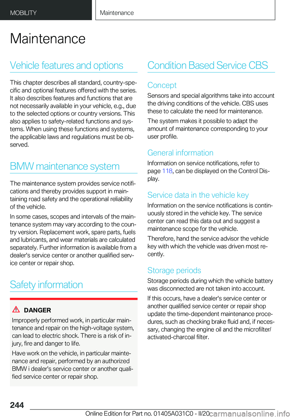 BMW I3 2020  Owners Manual �M�a�i�n�t�e�n�a�n�c�e�V�e�h�i�c�l�e��f�e�a�t�u�r�e�s��a�n�d��o�p�t�i�o�n�s
�T�h�i�s��c�h�a�p�t�e�r��d�e�s�c�r�i�b�e�s��a�l�l��s�t�a�n�d�a�r�d�,��c�o�u�n�t�r�y�-�s�p�e#j
�c�i�f�i�c��a�n�d��o