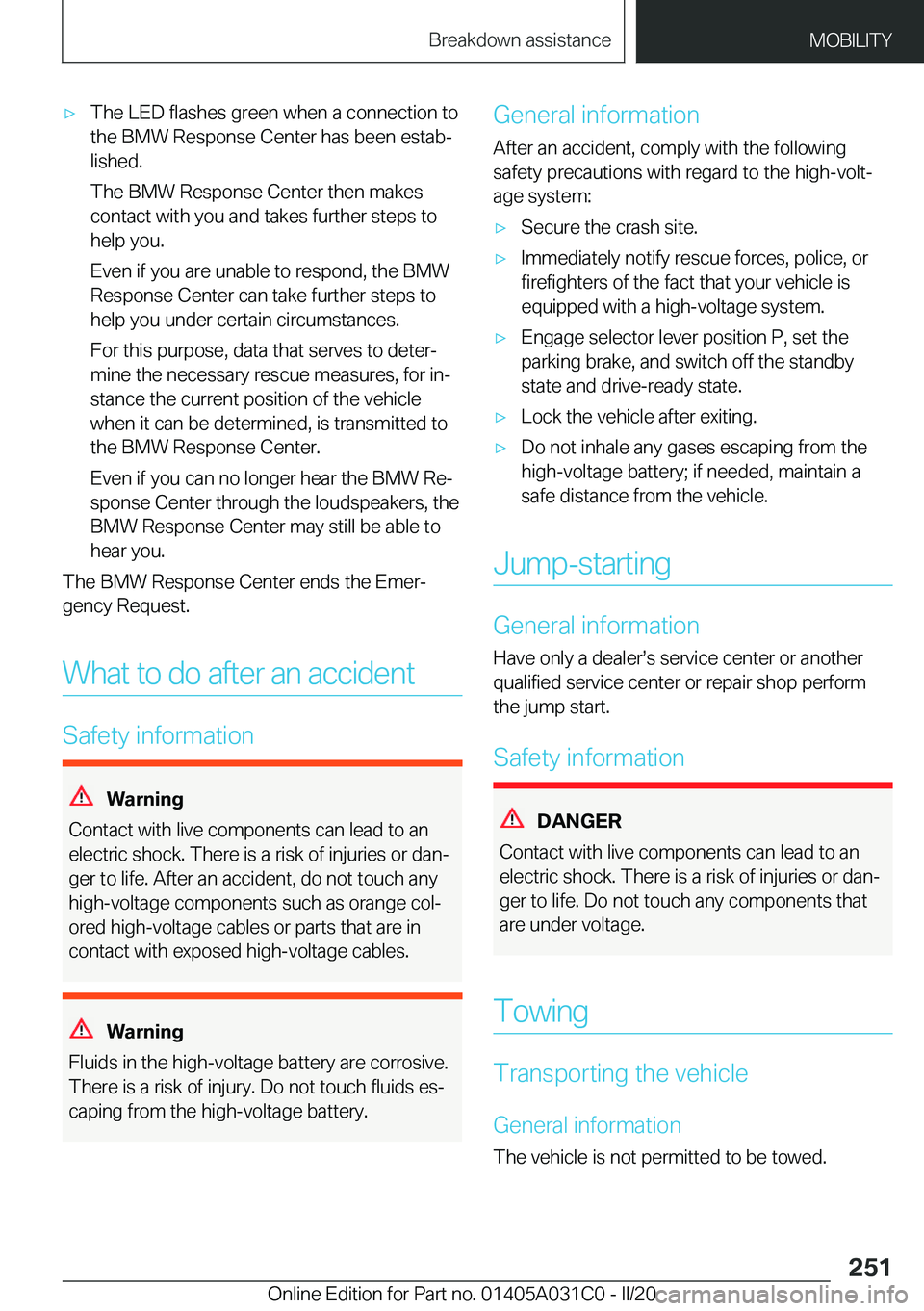 BMW I3 2020  Owners Manual 'x�T�h�e��L�E�D��f�l�a�s�h�e�s��g�r�e�e�n��w�h�e�n��a��c�o�n�n�e�c�t�i�o�n��t�o
�t�h�e��B�M�W��R�e�s�p�o�n�s�e��C�e�n�t�e�r��h�a�s��b�e�e�n��e�s�t�a�b#j
�l�i�s�h�e�d�.
�T�h�e��B�M�W�