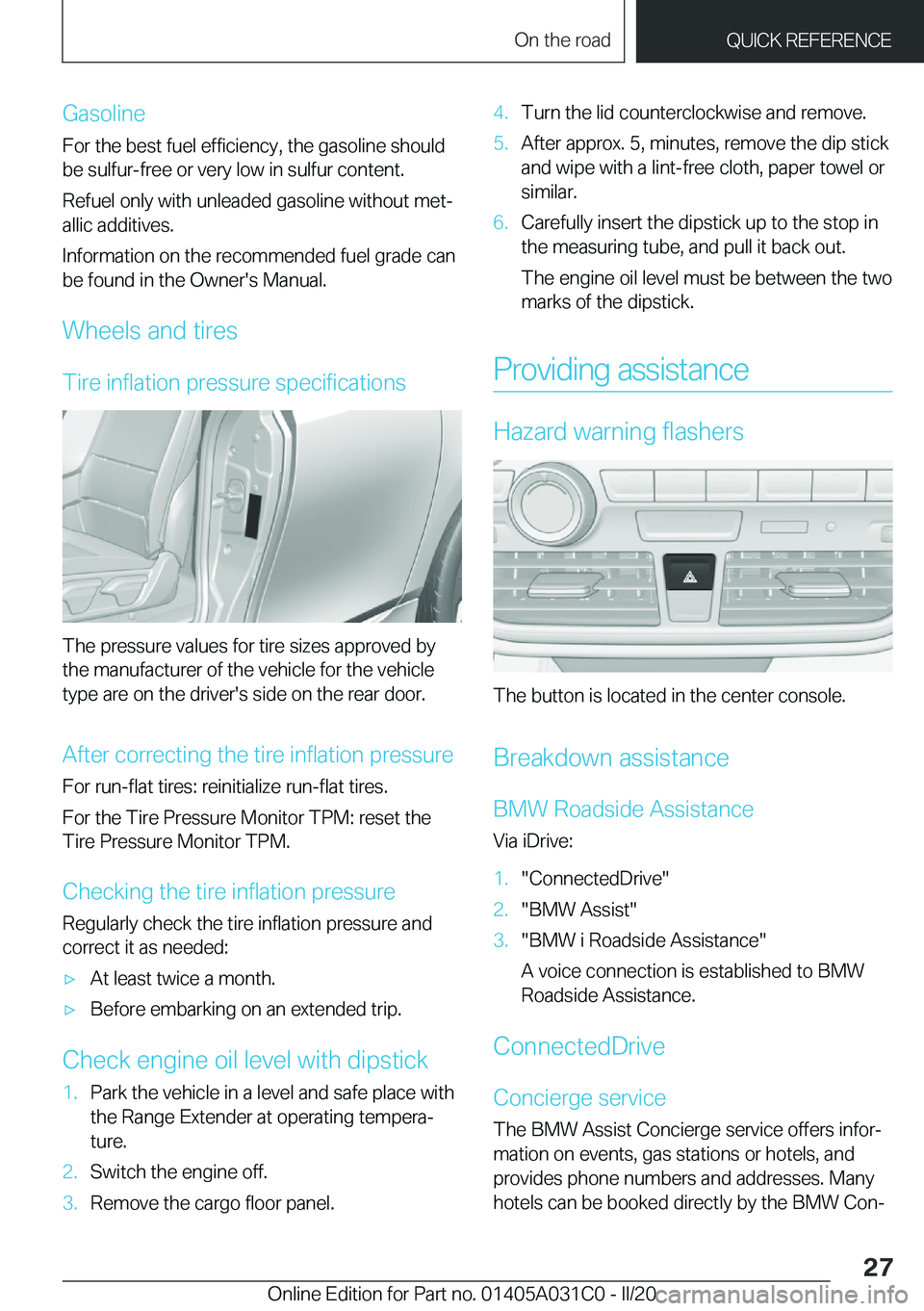 BMW I3 2020 Owners Manual �G�a�s�o�l�i�n�e�F�o�r��t�h�e��b�e�s�t��f�u�e�l��e�f�f�i�c�i�e�n�c�y�,��t�h�e��g�a�s�o�l�i�n�e��s�h�o�u�l�d�b�e��s�u�l�f�u�r�-�f�r�e�e��o�r��v�e�r�y��l�o�w��i�n��s�u�l�f�u�r��c�o�n�t�e�n