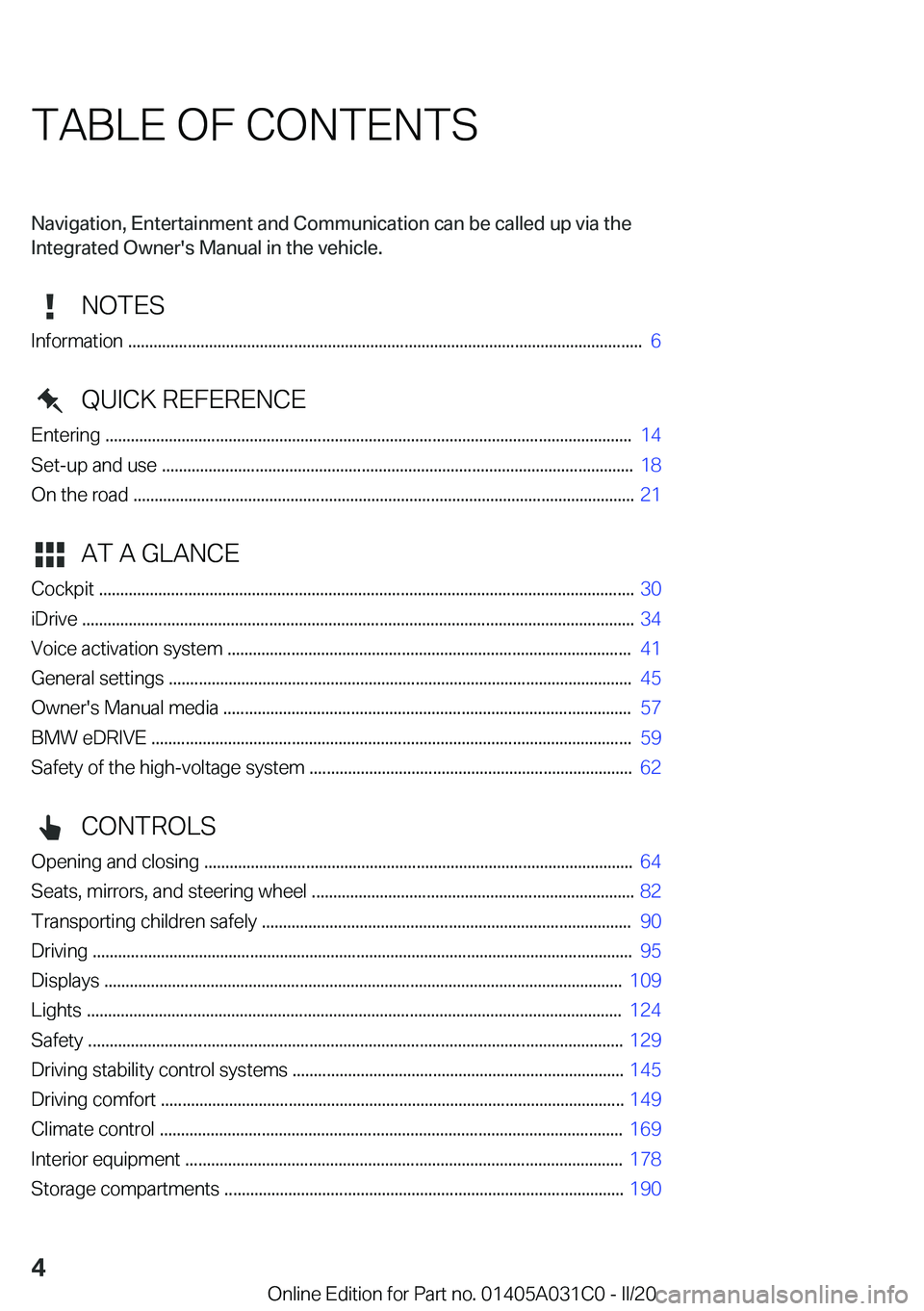 BMW I3 2020  Owners Manual �T�A�B�L�E��O�F��C�O�N�T�E�N�T�S�N�a�v�i�g�a�t�i�o�n�
��&�n�t�e�r�t�a�i�n�m�e�n�t��a�n�d��$�o�m�m�u�n�i�c�a�t�i�o�n��c�a�n��b�e��c�a�l�l�e�d��u�p��v�i�a��t�h�e
�*�n�t�e�g�r�a�t�e�d��O�w�n�