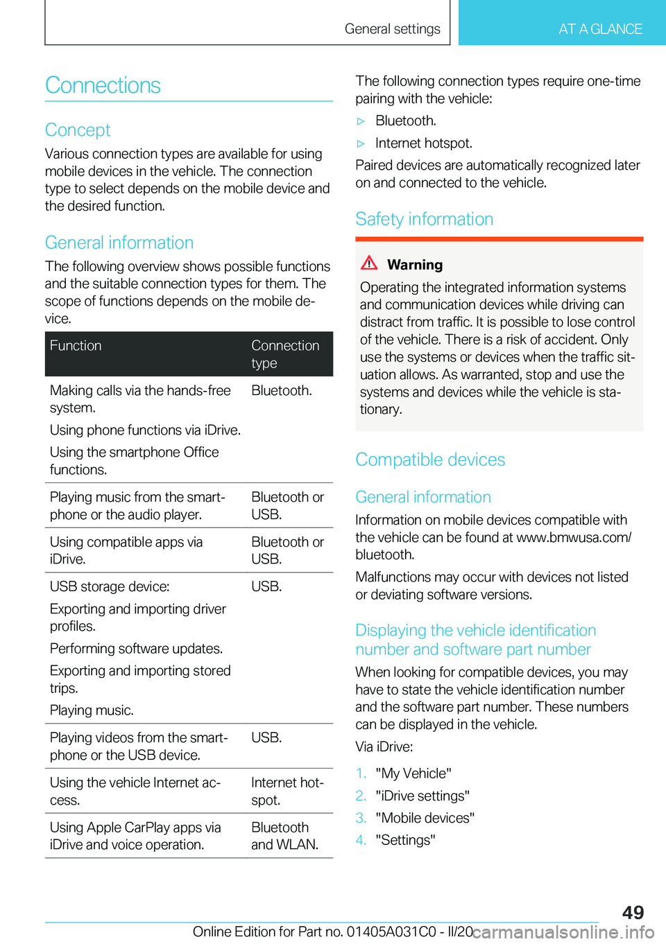 BMW I3 2020 Service Manual �C�o�n�n�e�c�t�i�o�n�s
�C�o�n�c�e�p�t�V�a�r�i�o�u�s��c�o�n�n�e�c�t�i�o�n��t�y�p�e�s��a�r�e��a�v�a�i�l�a�b�l�e��f�o�r��u�s�i�n�g�m�o�b�i�l�e��d�e�v�i�c�e�s��i�n��t�h�e��v�e�h�i�c�l�e�.��T�h�