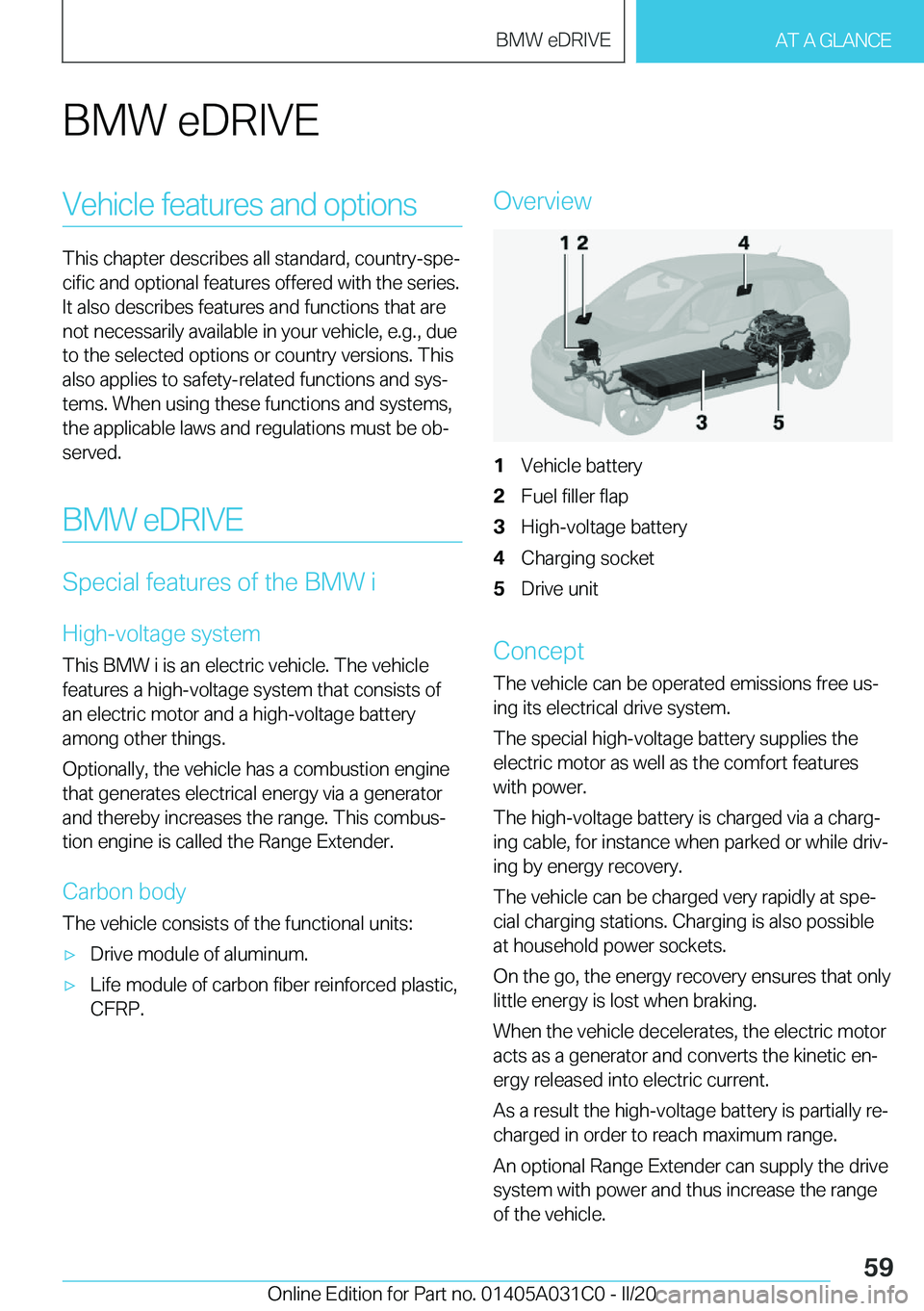 BMW I3 2020 Workshop Manual �B�M�W��e�D�R�I�V�E�V�e�h�i�c�l�e��f�e�a�t�u�r�e�s��a�n�d��o�p�t�i�o�n�s
�T�h�i�s��c�h�a�p�t�e�r��d�e�s�c�r�i�b�e�s��a�l�l��s�t�a�n�d�a�r�d�,��c�o�u�n�t�r�y�-�s�p�e#j
�c�i�f�i�c��a�n�d��o�p