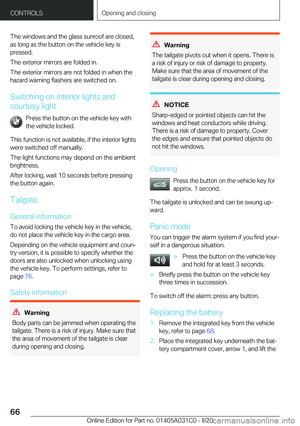 BMW I3 2020 Repair Manual �T�h�e��w�i�n�d�o�w�s��a�n�d��t�h�e��g�l�a�s�s��s�u�n�r�o�o�f��a�r�e��c�l�o�s�e�d�,
�a�s��l�o�n�g��a�s��t�h�e��b�u�t�t�o�n��o�n��t�h�e��v�e�h�i�c�l�e��k�e�y��i�s
�p�r�e�s�s�e�d�.
�T�h�