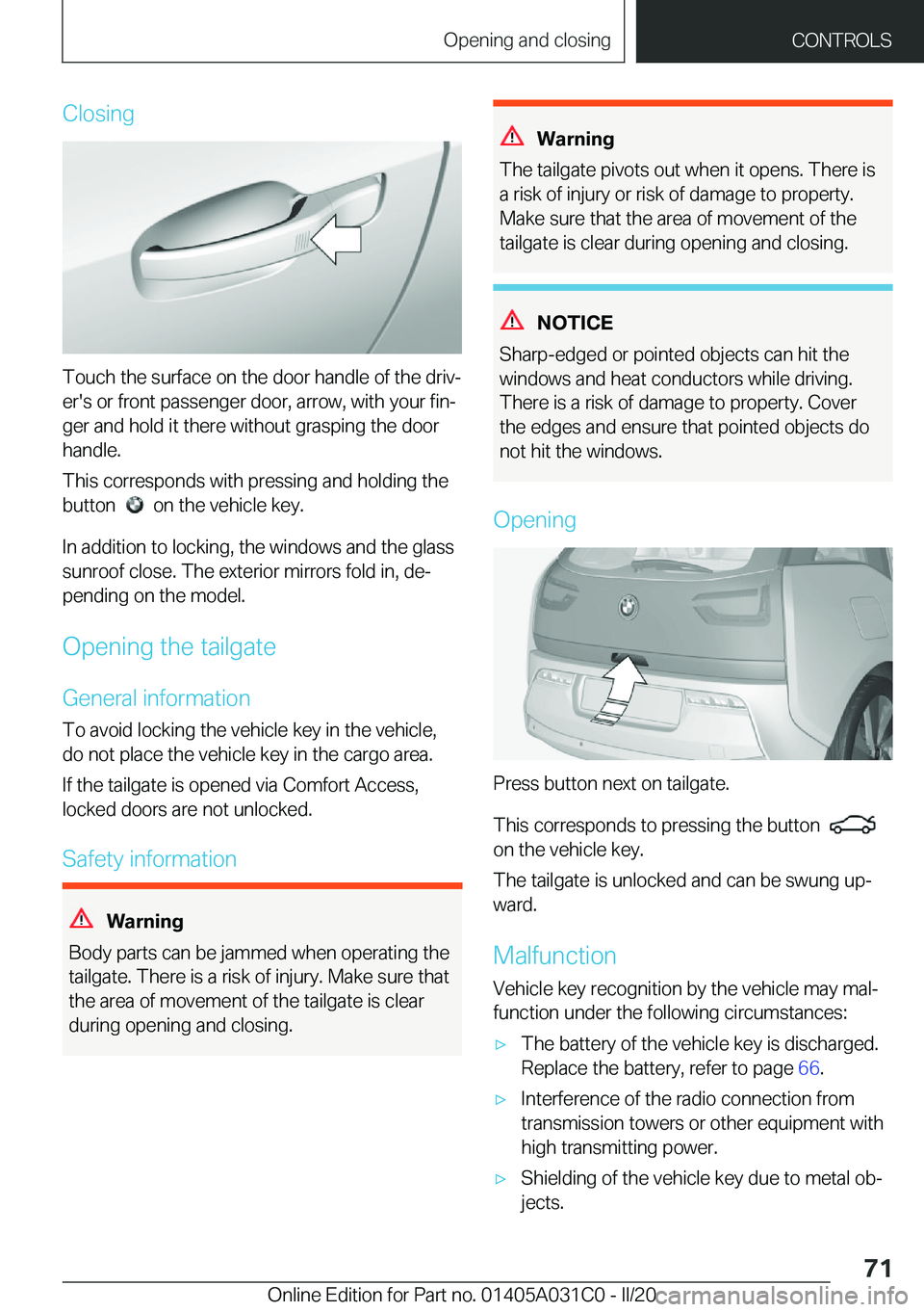 BMW I3 2020 Manual PDF �C�l�o�s�i�n�g
�T�o�u�c�h��t�h�e��s�u�r�f�a�c�e��o�n��t�h�e��d�o�o�r��h�a�n�d�l�e��o�f��t�h�e��d�r�i�v#j
�e�r�'�s��o�r��f�r�o�n�t��p�a�s�s�e�n�g�e�r��d�o�o�r�,��a�r�r�o�w�,��w�i�t�h