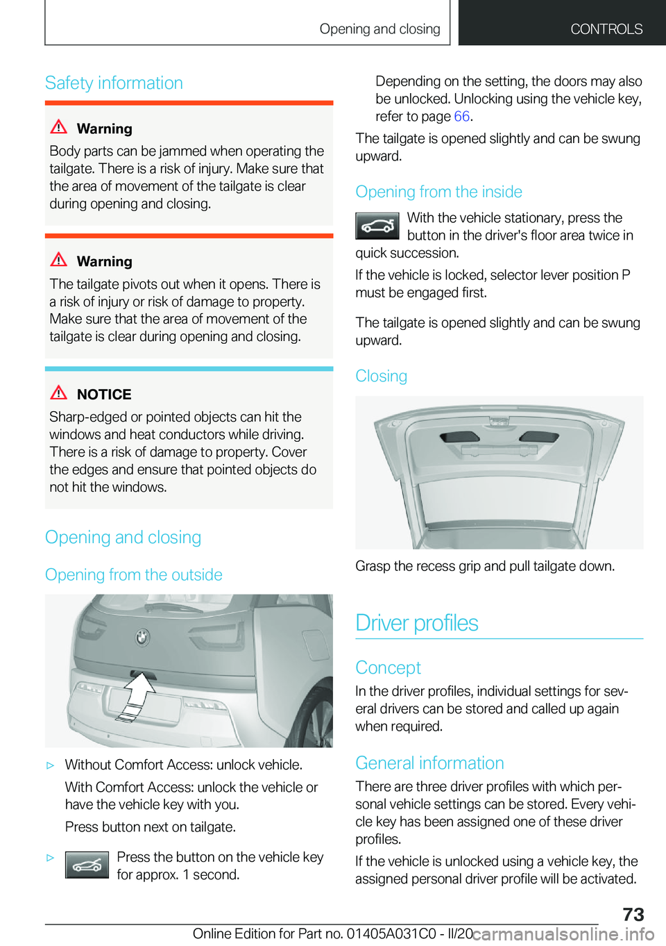 BMW I3 2020 Manual PDF �S�a�f�e�t�y��i�n�f�o�r�m�a�t�i�o�n
�W�B�S�n�i�n�g
�B�o�d�y��p�a�r�t�s��c�a�n��b�e��j�a�m�m�e�d��w�h�e�n��o�p�e�r�a�t�i�n�g��t�h�e �t�a�i�l�g�a�t�e�.��T�h�e�r�e��i�s��a��r�i�s�k��o�f��i�
