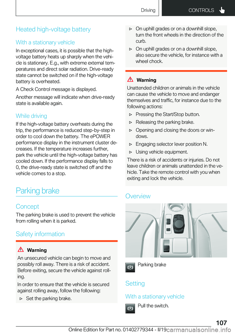 BMW I3 2019  Owners Manual �H�e�a�t�e�d��h�i�g�h�-�v�o�l�t�a�g�e��b�a�t�t�e�r�y
�W�i�t�h��a��s�t�a�t�i�o�n�a�r�y��v�e�h�i�c�l�e �I�n��e�x�c�e�p�t�i�o�n�a�l��c�a�s�e�s�,��i�t��i�s��p�o�s�s�i�b�l�e��t�h�a�t��t�h�e��h