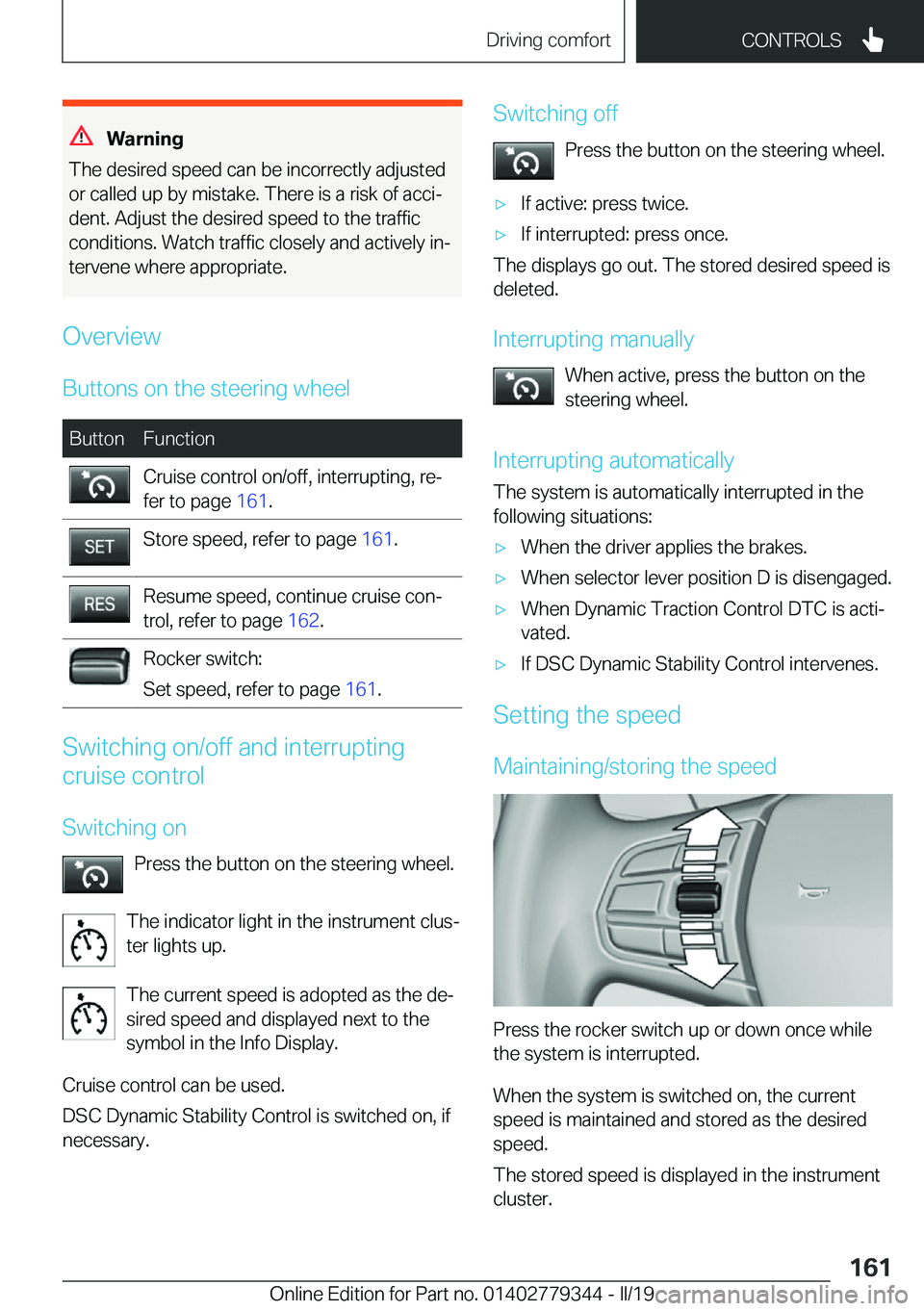 BMW I3 2019  Owners Manual �W�B�S�n�i�n�g
�T�h�e��d�e�s�i�r�e�d��s�p�e�e�d��c�a�n��b�e��i�n�c�o�r�r�e�c�t�l�y��a�d�j�u�s�t�e�d
�o�r��c�a�l�l�e�d��u�p��b�y��m�i�s�t�a�k�e�.��T�h�e�r�e��i�s��a��r�i�s�k��o�f��a�c�c