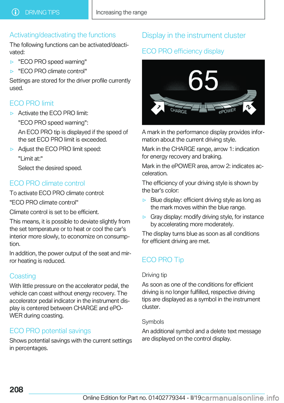 BMW I3 2019  Owners Manual �A�c�t�i�v�a�t�i�n�g�/�d�e�a�c�t�i�v�a�t�i�n�g��t�h�e��f�u�n�c�t�i�o�n�s
�T�h�e��f�o�l�l�o�w�i�n�g��f�u�n�c�t�i�o�n�s��c�a�n��b�e��a�c�t�i�v�a�t�e�d�/�d�e�a�c�t�ij �v�a�t�e�d�:'x��E�C�O�
