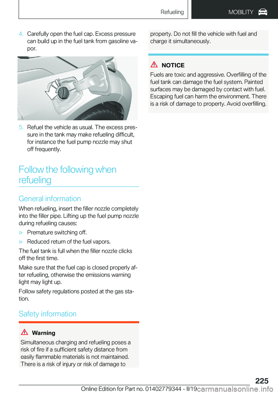 BMW I3 2019  Owners Manual �4�.�C�a�r�e�f�u�l�l�y��o�p�e�n��t�h�e��f�u�e�l��c�a�p�.��E�x�c�e�s�s��p�r�e�s�s�u�r�e
�c�a�n��b�u�i�l�d��u�p��i�n��t�h�e��f�u�e�l��t�a�n�k��f�r�o�m��g�a�s�o�l�i�n�e��v�aj
�p�o�r�.�5�.