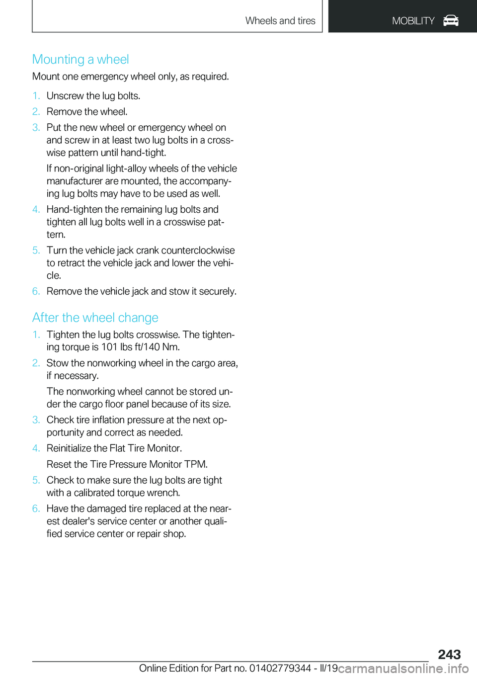BMW I3 2019  Owners Manual �M�o�u�n�t�i�n�g��a��w�h�e�e�l
�M�o�u�n�t��o�n�e��e�m�e�r�g�e�n�c�y��w�h�e�e�l��o�n�l�y�,��a�s��r�e�q�u�i�r�e�d�.�1�.�U�n�s�c�r�e�w��t�h�e��l�u�g��b�o�l�t�s�.�2�.�R�e�m�o�v�e��t�h�e��w�h�