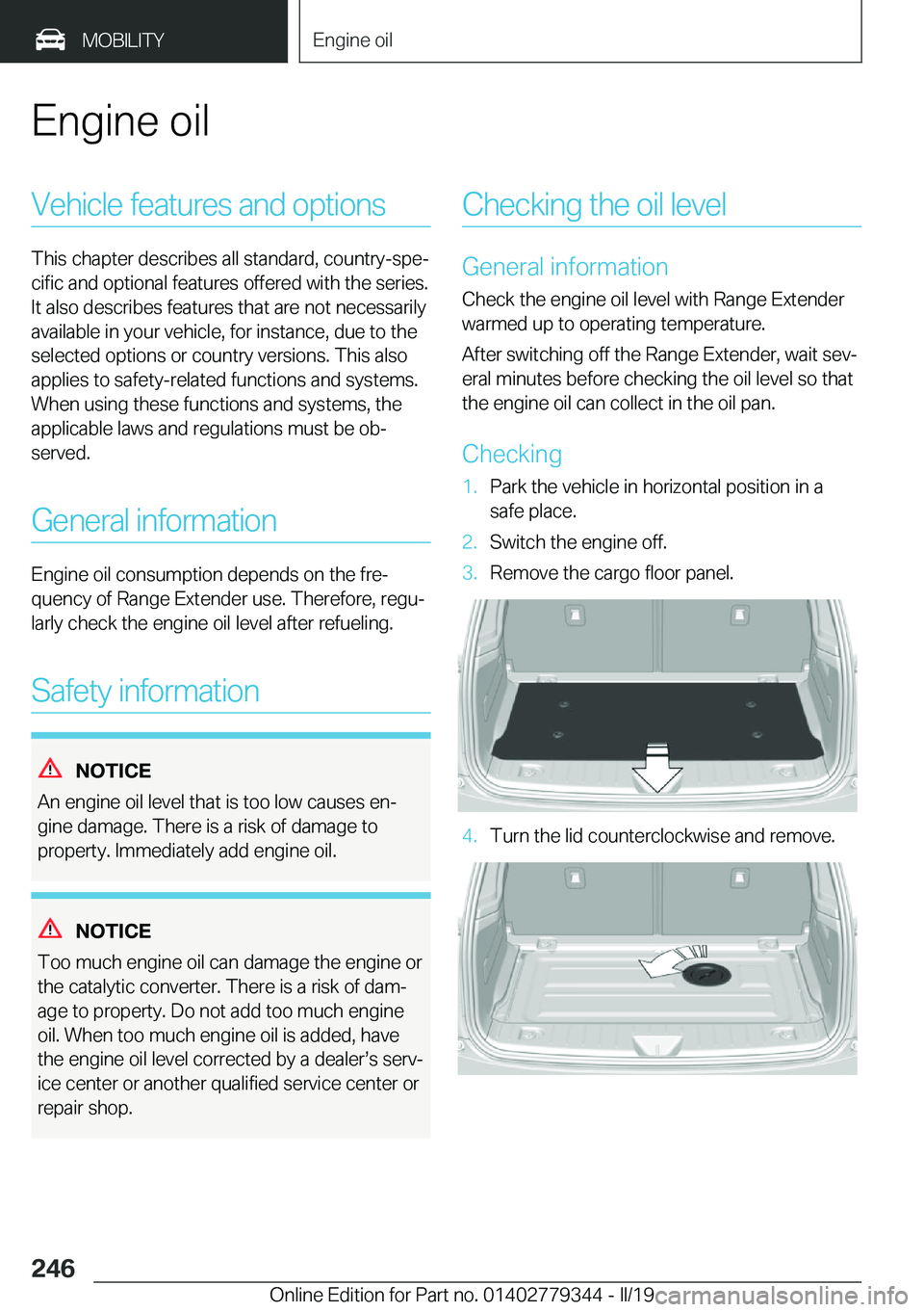 BMW I3 2019  Owners Manual �E�n�g�i�n�e��o�i�l�V�e�h�i�c�l�e��f�e�a�t�u�r�e�s��a�n�d��o�p�t�i�o�n�s
�T�h�i�s��c�h�a�p�t�e�r��d�e�s�c�r�i�b�e�s��a�l�l��s�t�a�n�d�a�r�d�,��c�o�u�n�t�r�y�-�s�p�ej
�c�i�f�i�c��a�n�d��o�p